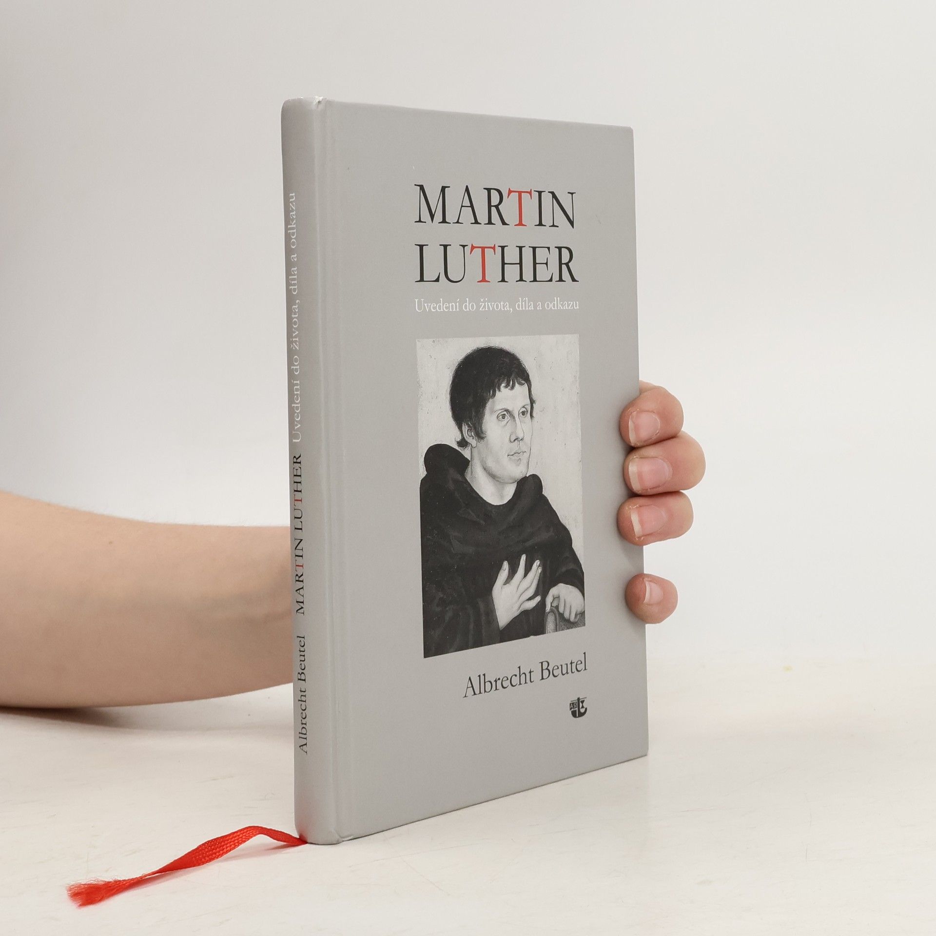 Albrecht Beutel Martin Luther. Německy Martin Luther: Uvedení do života, díla a odkazu