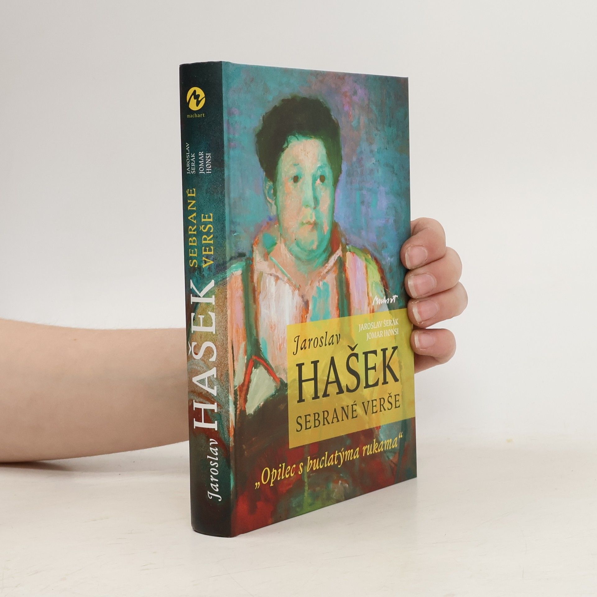 Jaroslav Hašek Sebrané verše: Opilec s buclatýma rukama