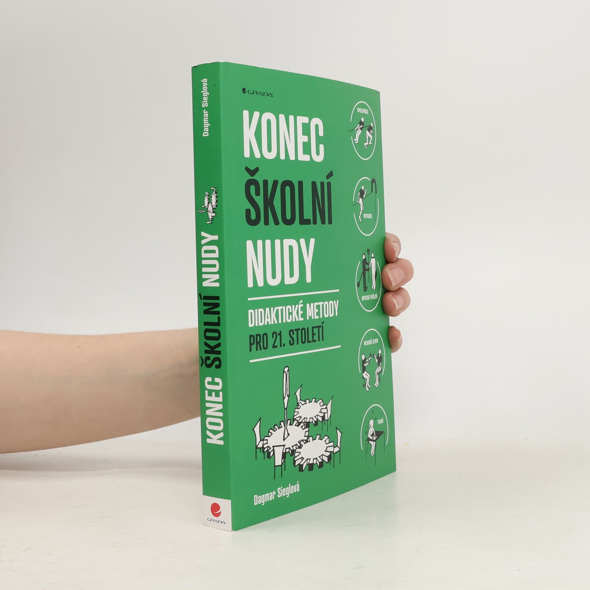 Dagmar Sieglová Konec školní nudy: Didaktické metody pro 21. století