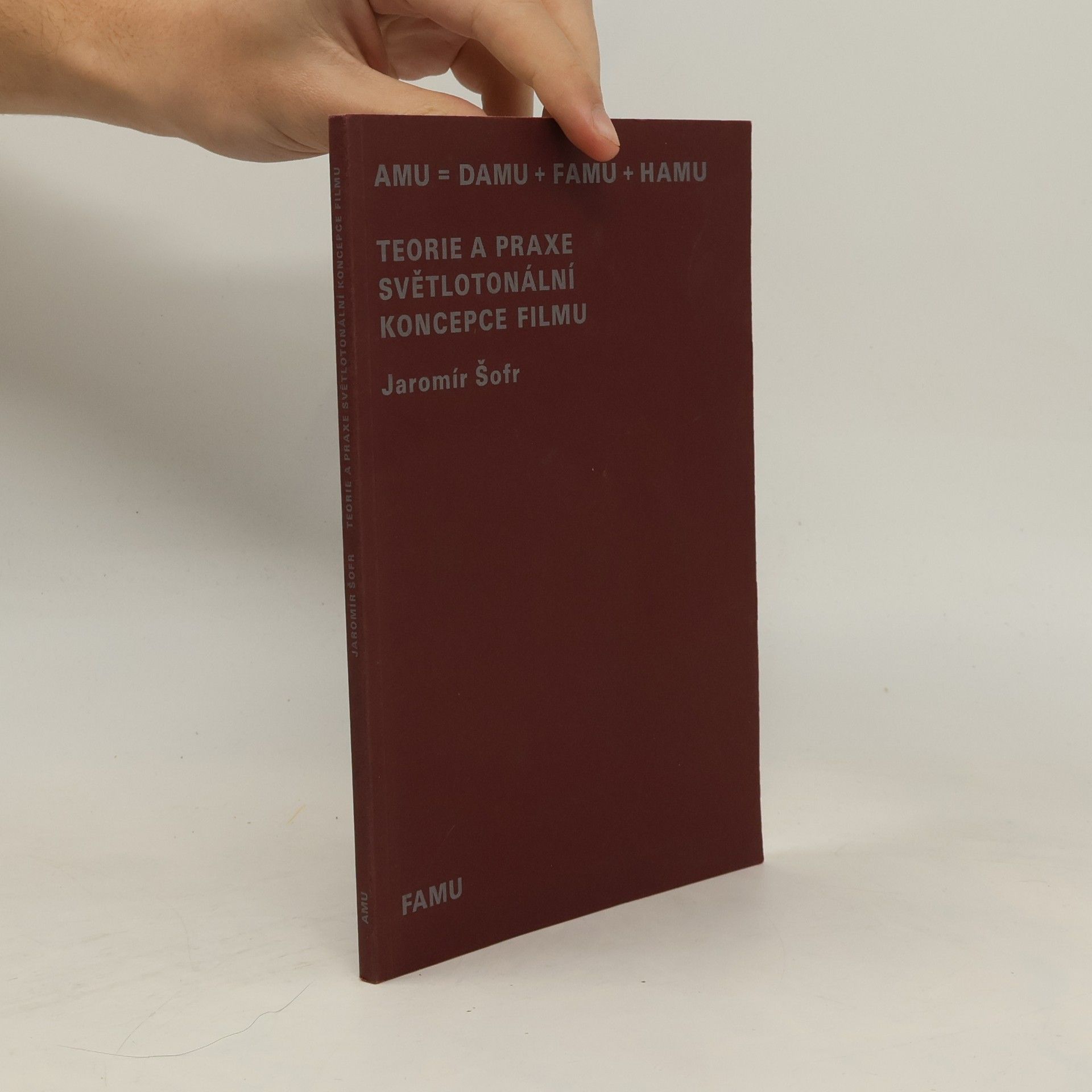 Jaromír Šofr Teorie a praxe světlotonální koncepce filmu