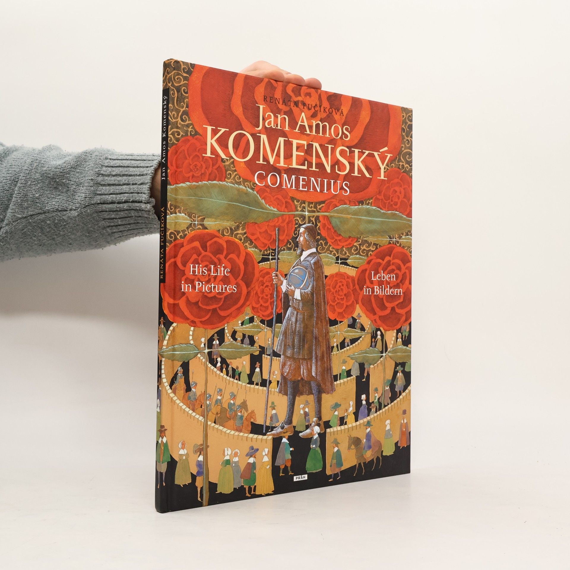 Renáta Fučíková Jan Amos Komenský - Comenius: His life in pictures = Leben in Bildern