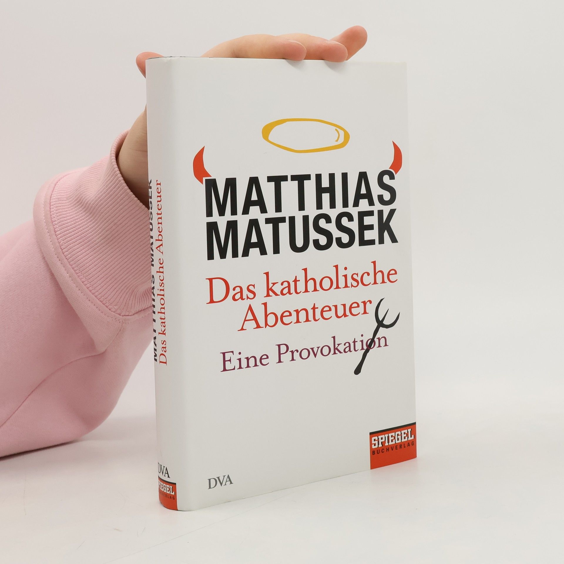 Matthias Matussek Das katholische Abenteuer