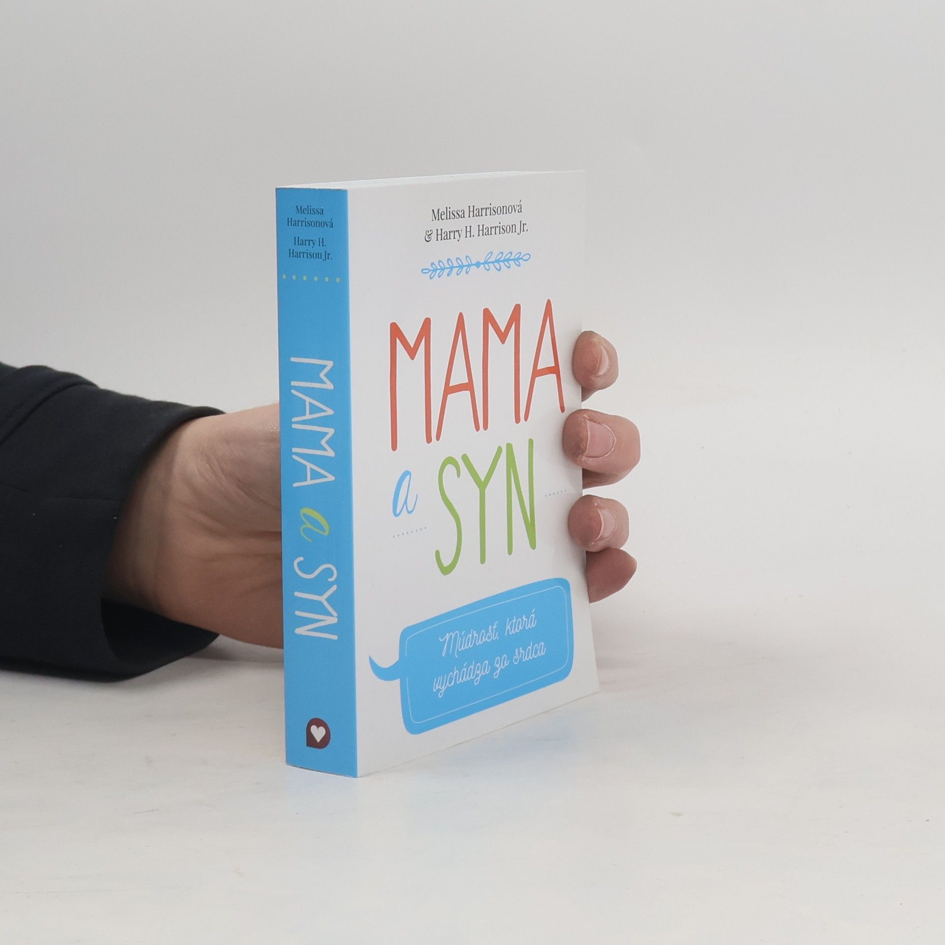 Harry H. Harrisson Mama a syn: Múdrosť, ktorá vychádza zo srdca