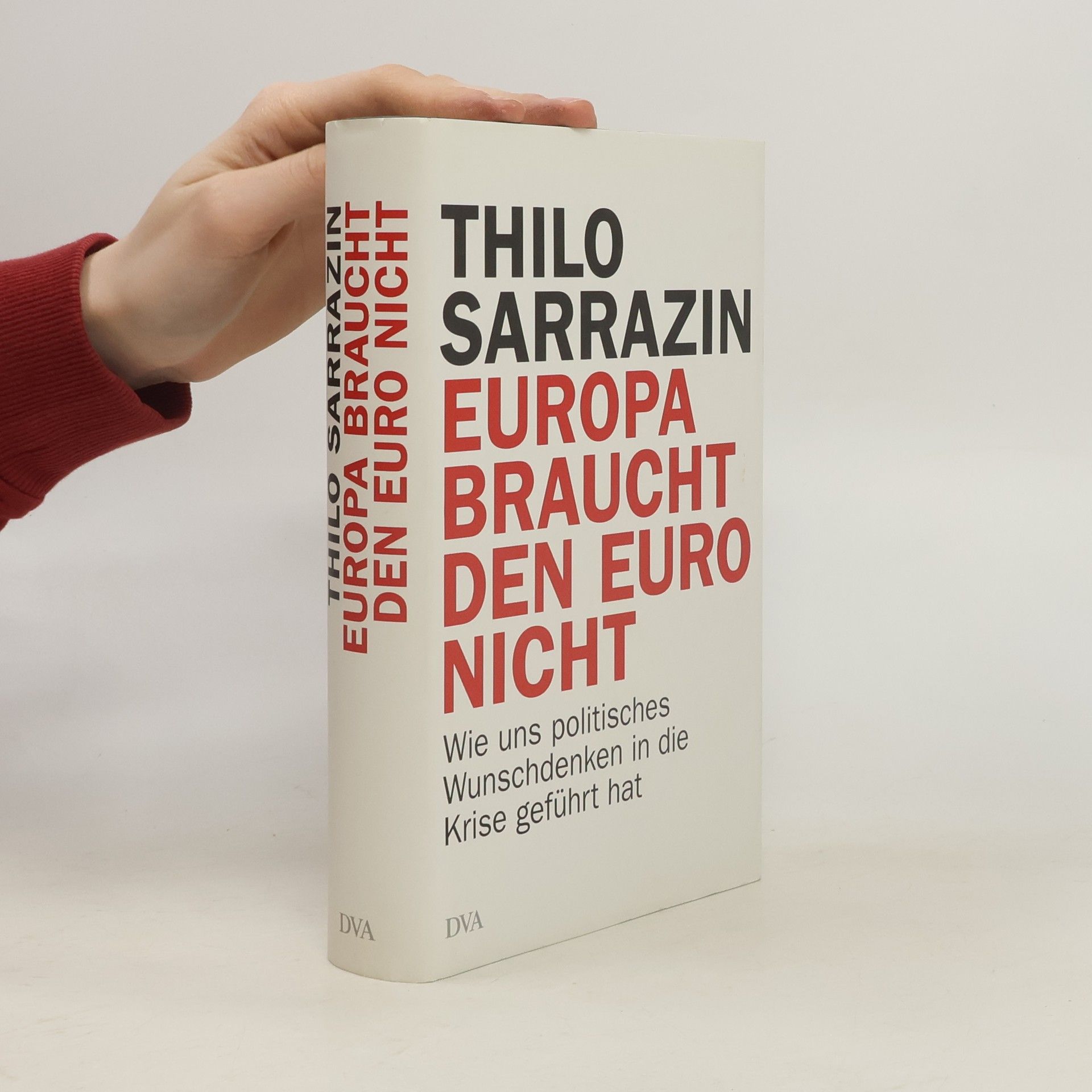Thilo Sarrazin Europa braucht den Euro nicht