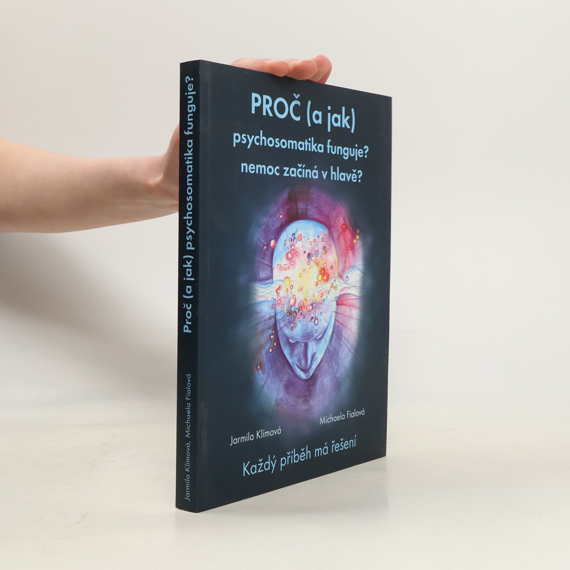 Jarmila Klímová Proč (a jak) psychosomatika funguje?