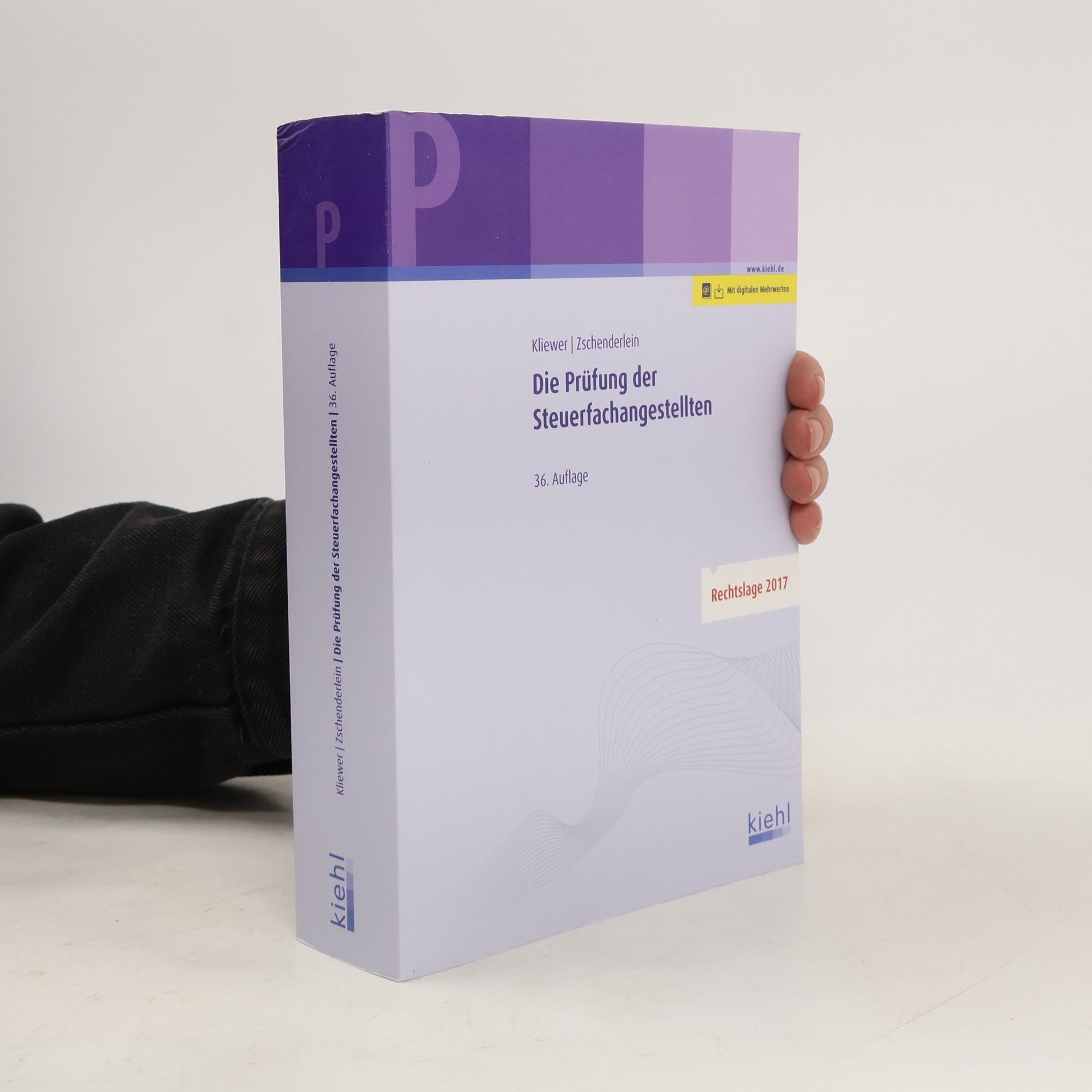 Ekkehard Kliewer Die Prüfung der Steuerfachangestellten - 36. Auflage - Rechtslage 2017