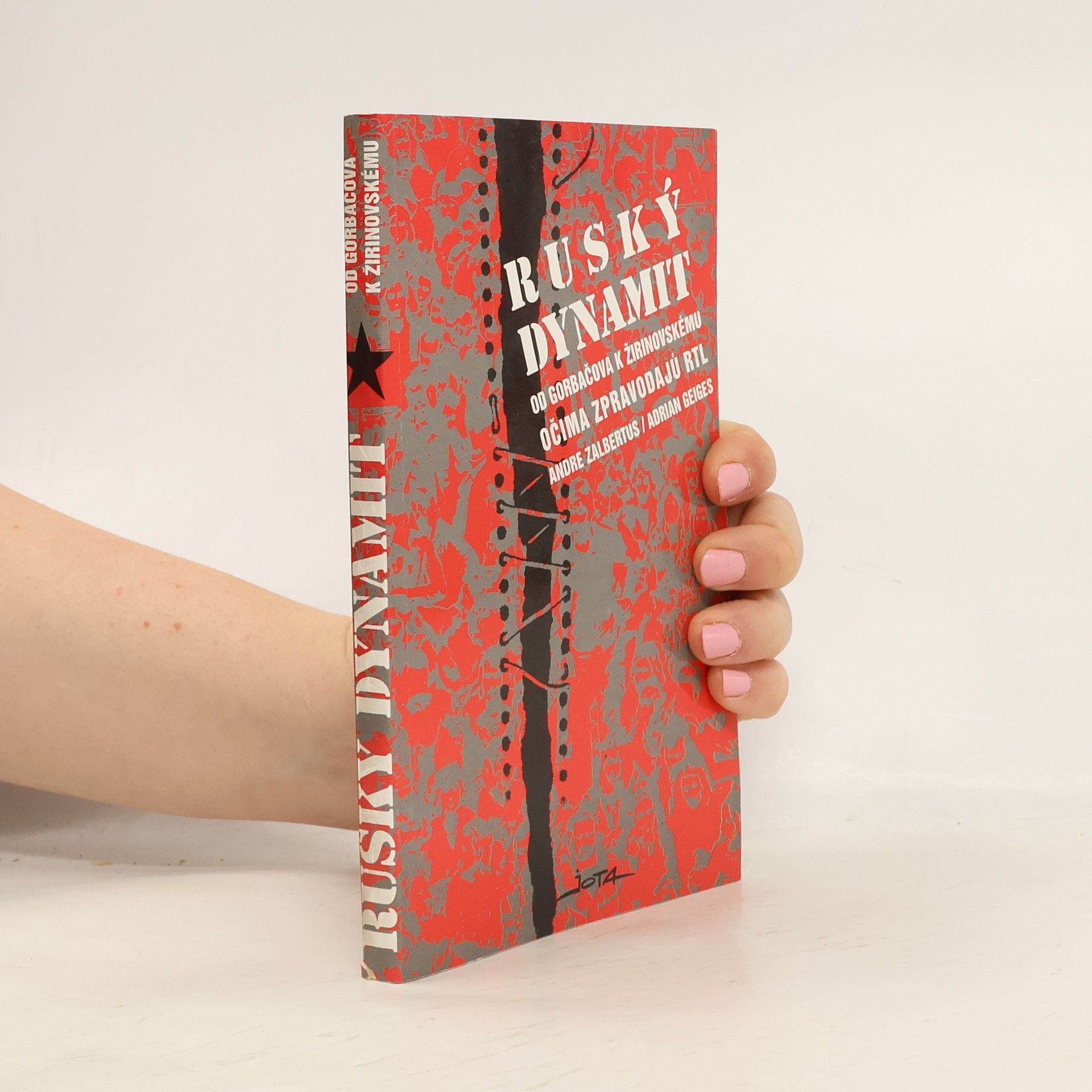 Ruský dynamit. Od Gorbačova k Žirinovskému očima zpravodajů RTL