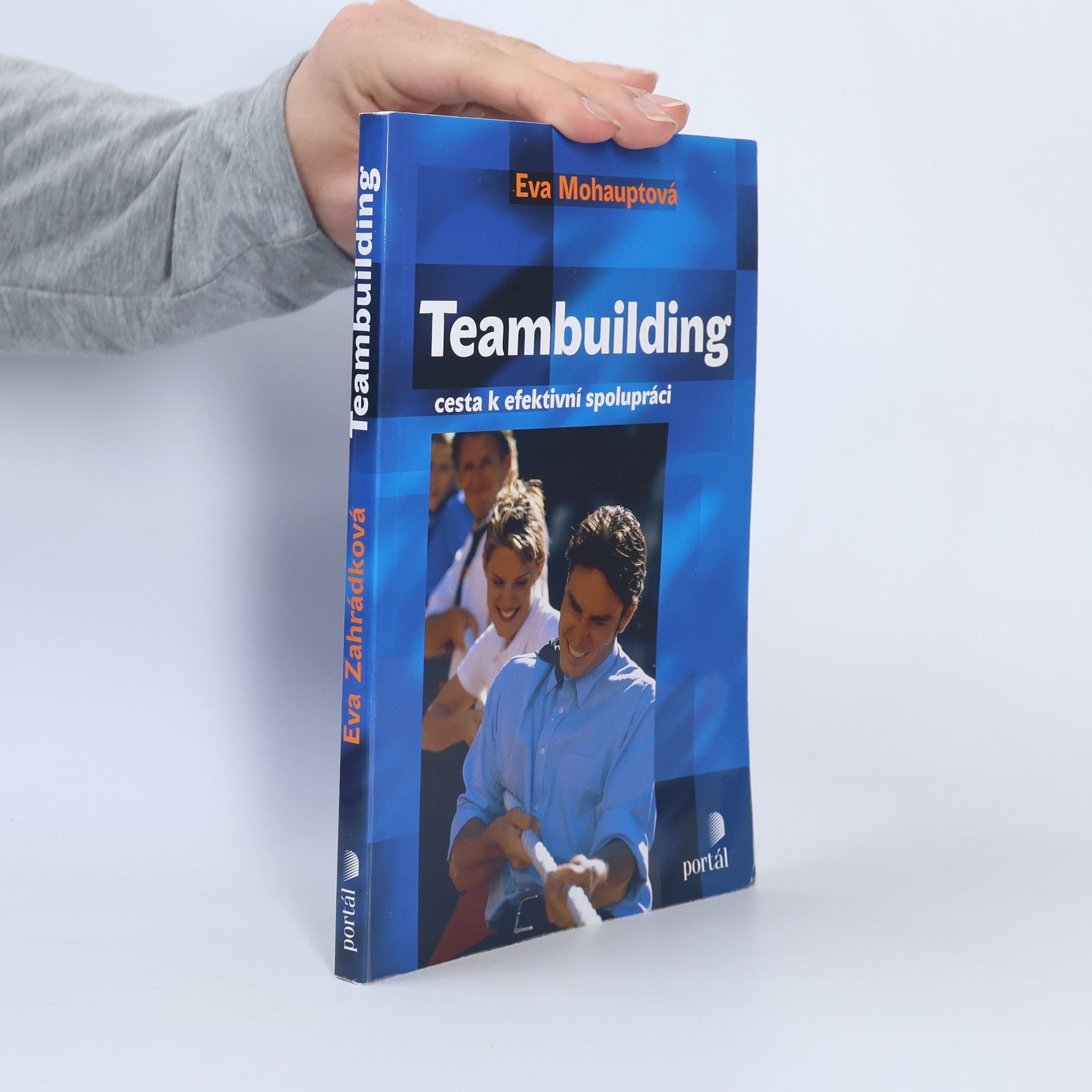 Eva Mohauptová Teambuilding - cesta k efektivní spolupráci