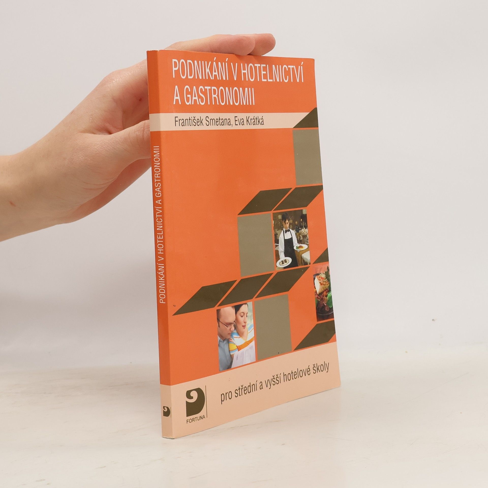 František Smetana Podnikání v hotelnictví a gastronomii. Pro střední a vyšší hotelové školy