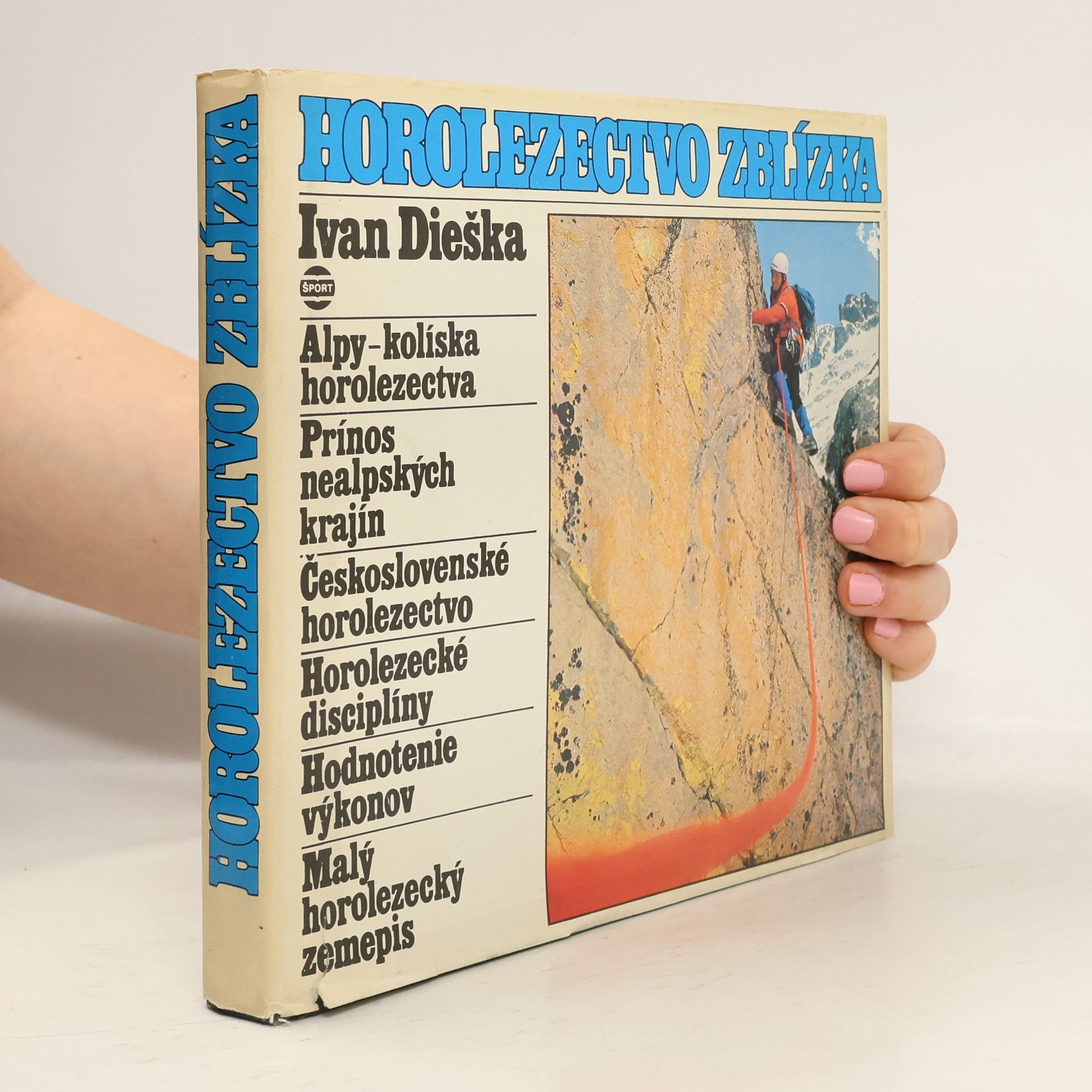 Ivan Dieška Horolezectvo zblízka