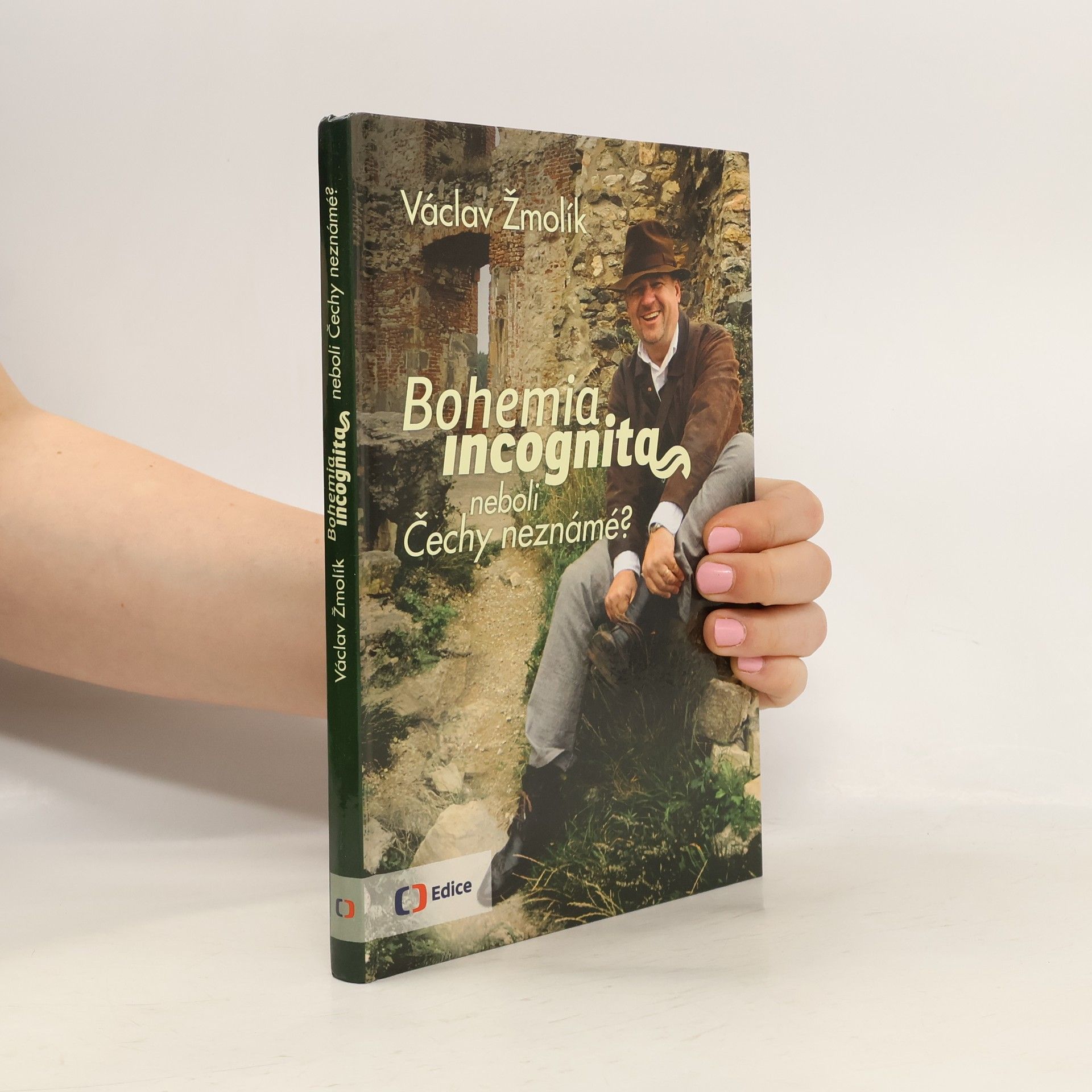 Václav Žmolík Bohemia incognita, neboli, Čechy neznámé?