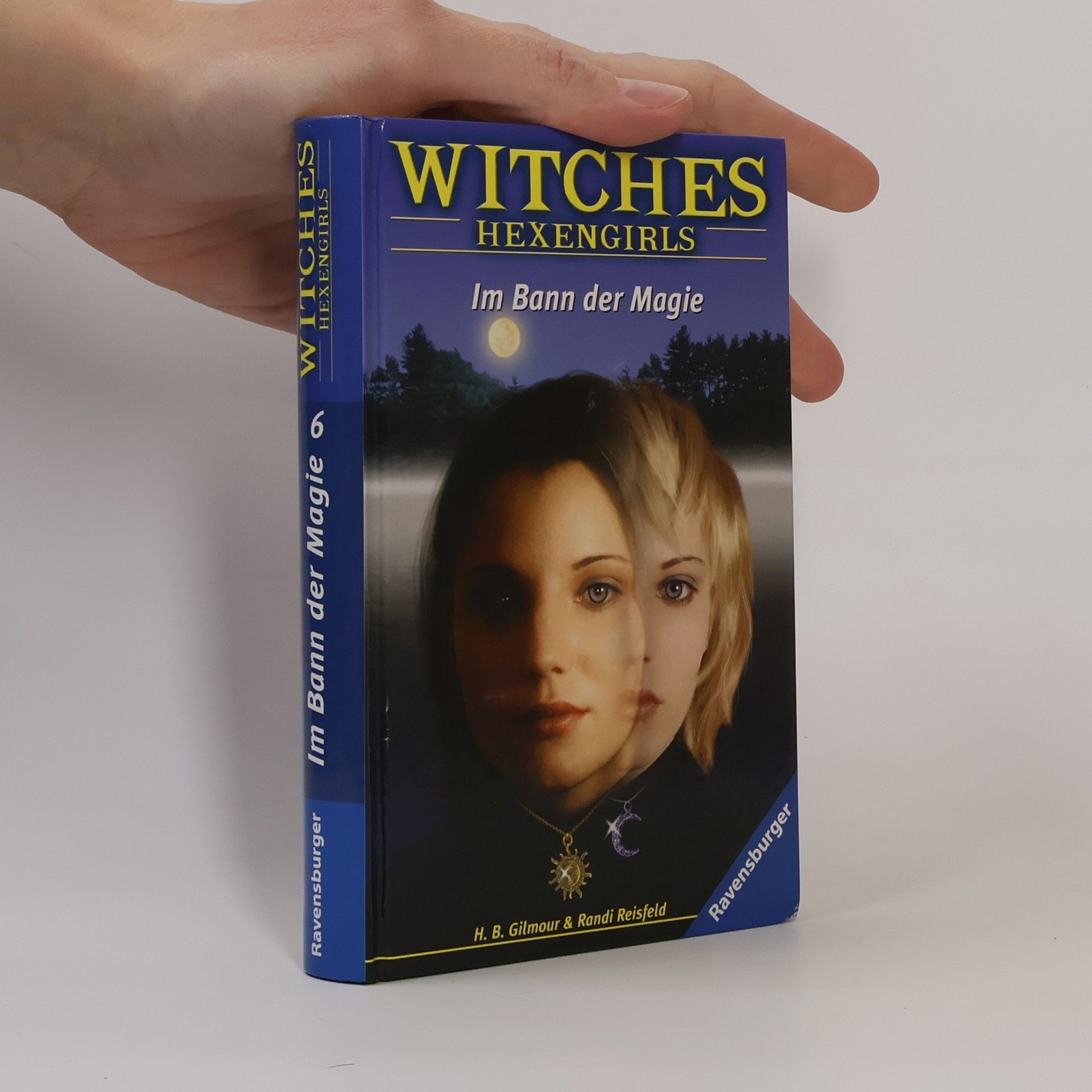 Harriet B. Gilmour Witches : Hexengirls 06 : Im Bann der Magie