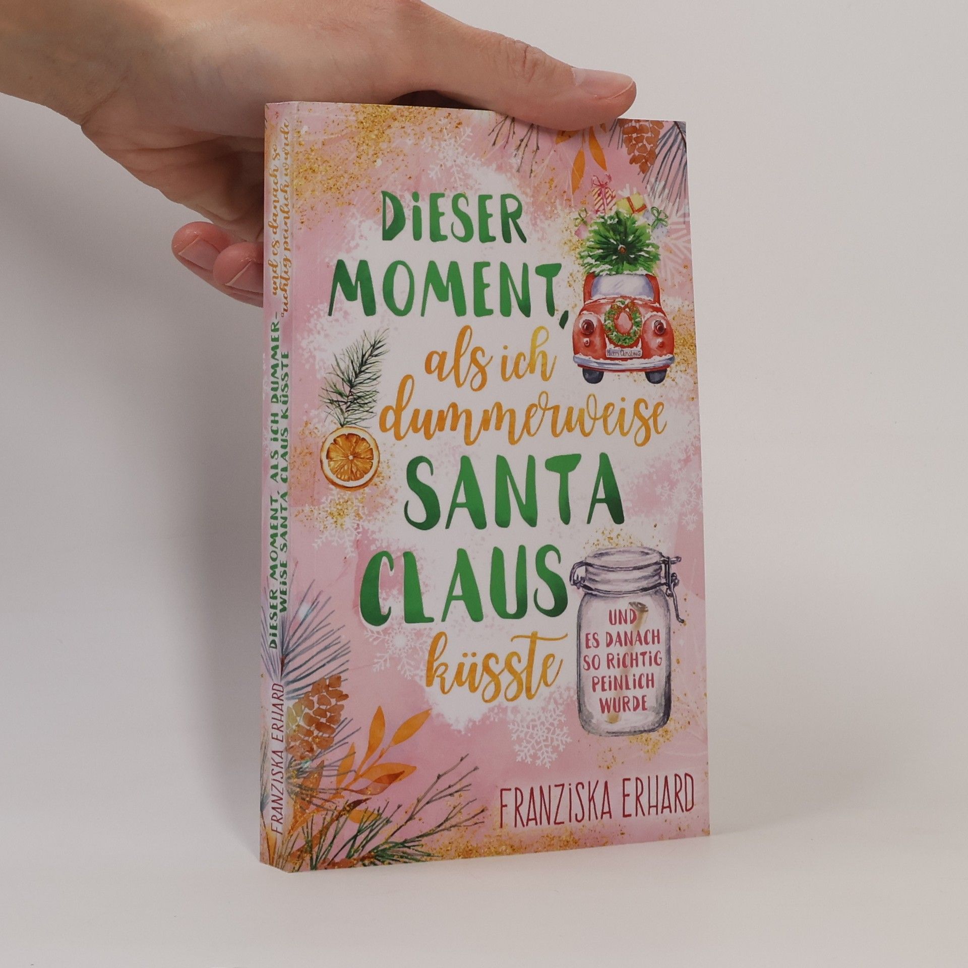 Franziska Erhard Dieser Moment, als ich dummerweise Santa Claus küsste und es danach so richtig peinlich wurde