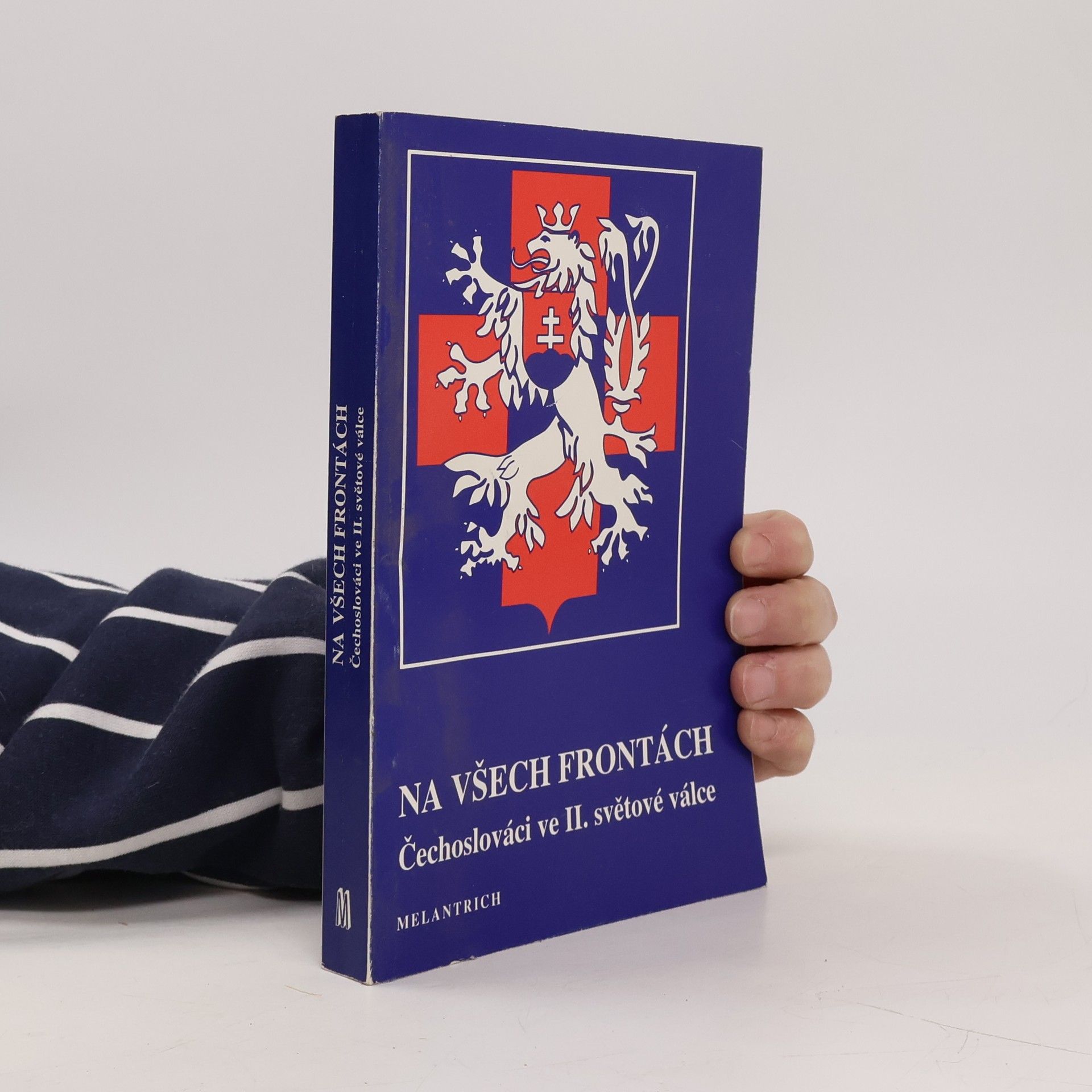 Vojtěch N. Duben Na všech frontách : Čechoslováci ve II. světové válce