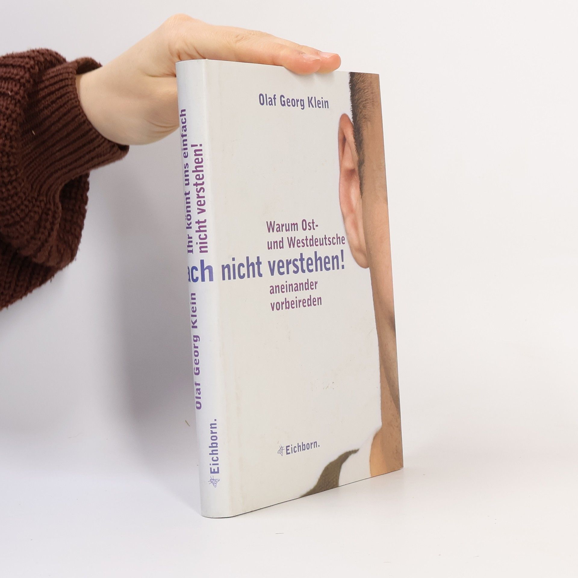 Olaf Georg Klein Ihr könnt uns einfach nicht verstehen!