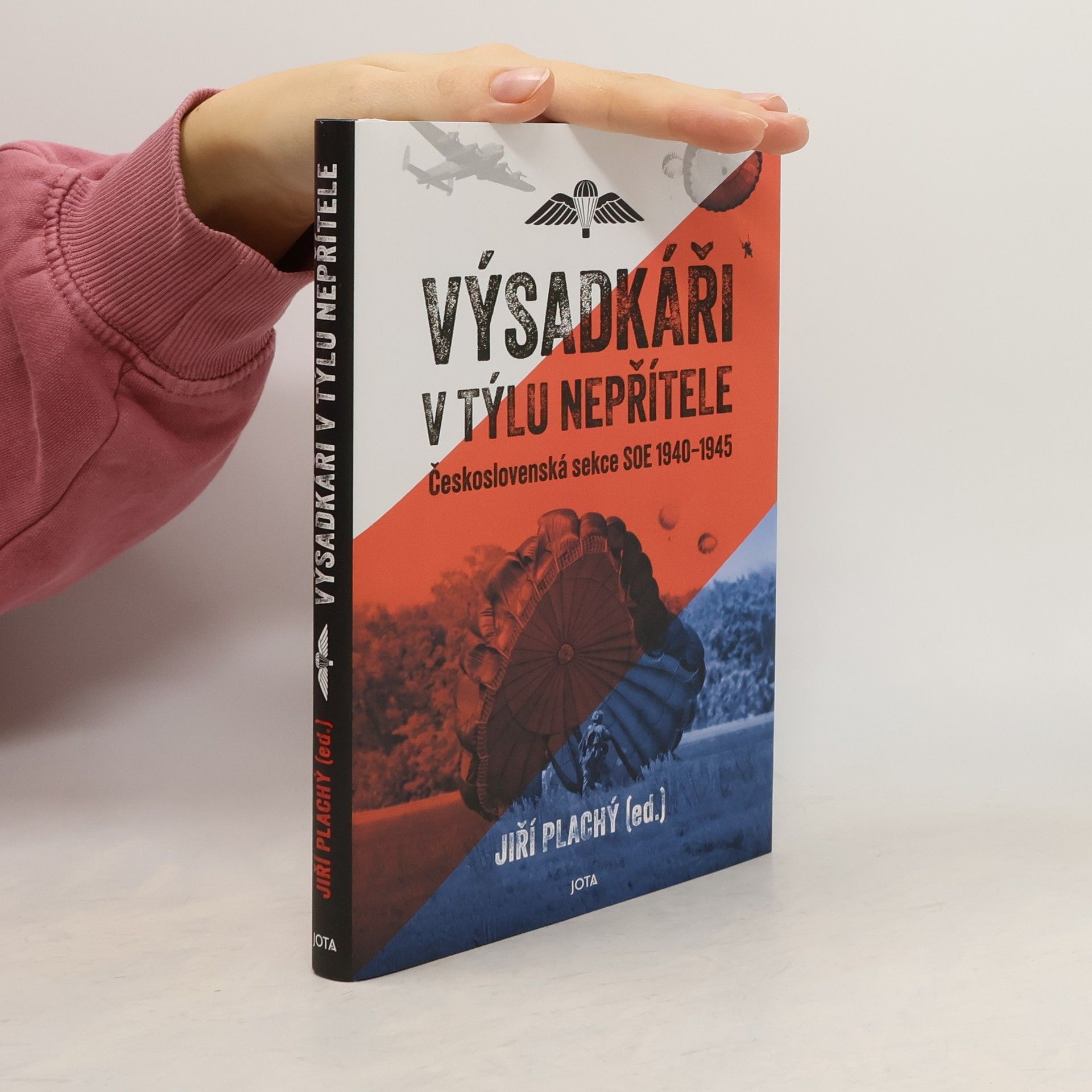 Jiří Plachý Výsadkáři v týlu nepřítele: Československá sekce SOE 1940–1945