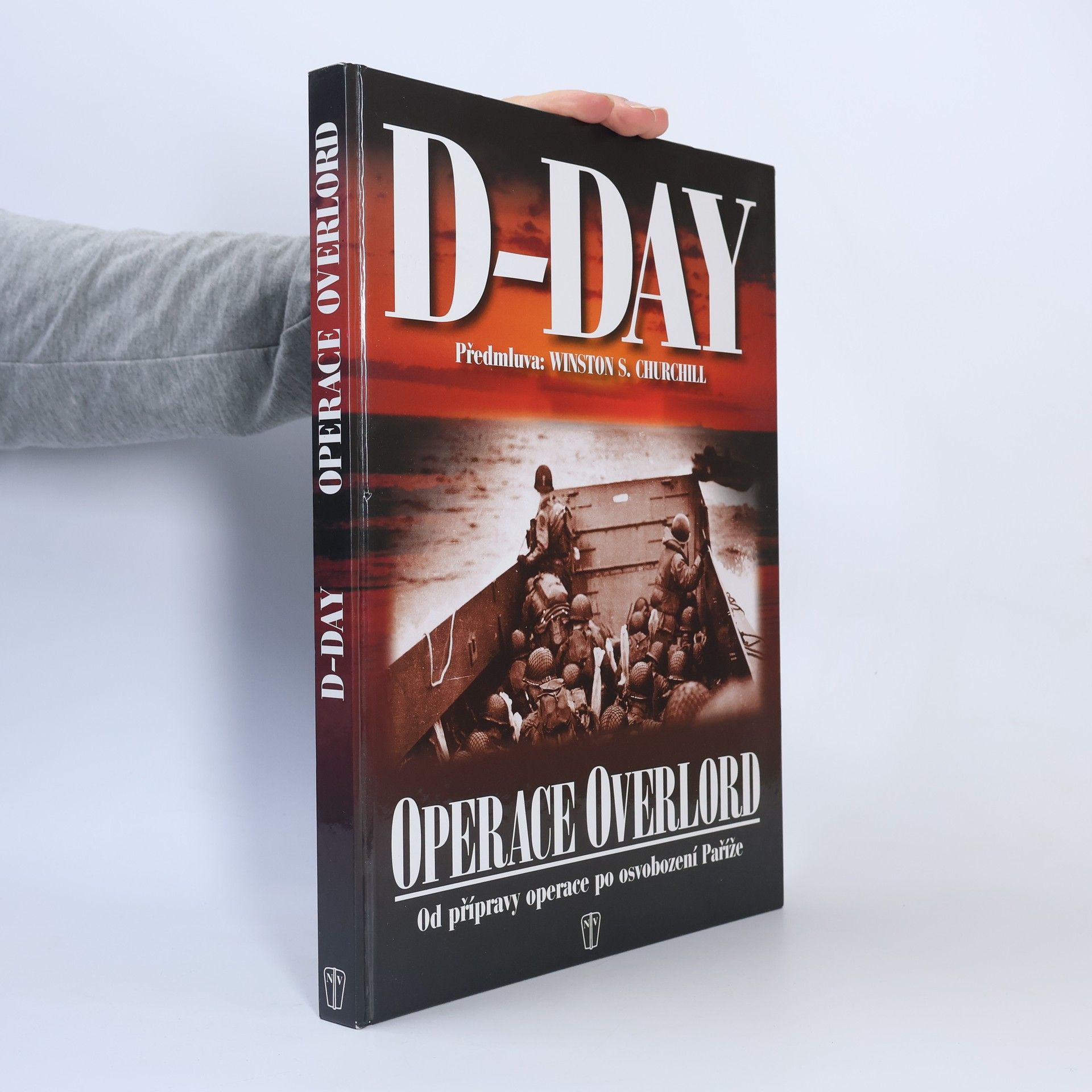 Winston S. Churchill D-Day: Operace Overlord: Od přípravy po osvobození Paříže