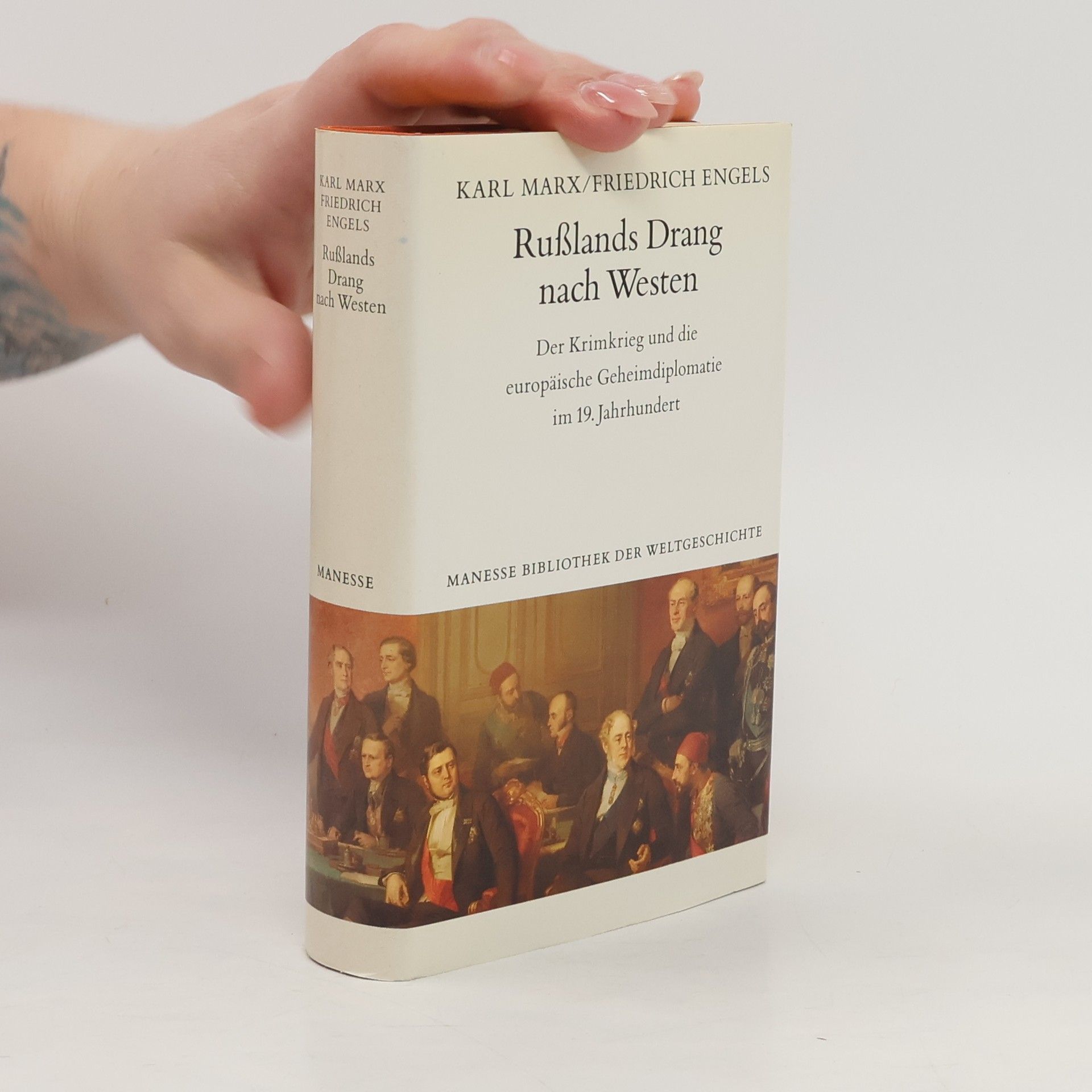 Karl Marx Rußlands Drang nach Westen. Der Krimkrieg und die europäische Geheimdiplomatie im 19. Jahrhundert. Nachw. v. Lothar Rühl