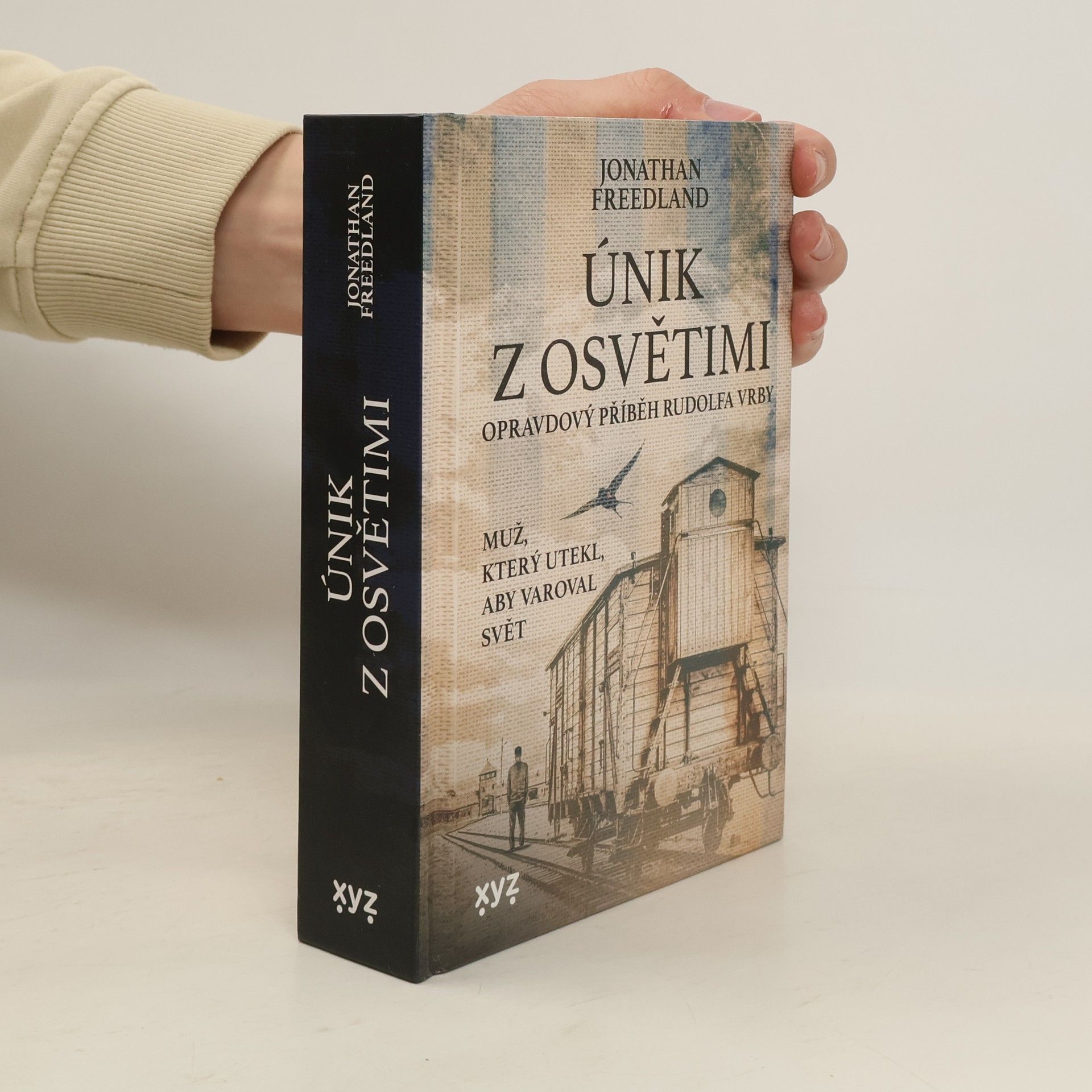 Jonathan Freedland Únik z Osvětimi. Muž, který utekl, aby varoval svět