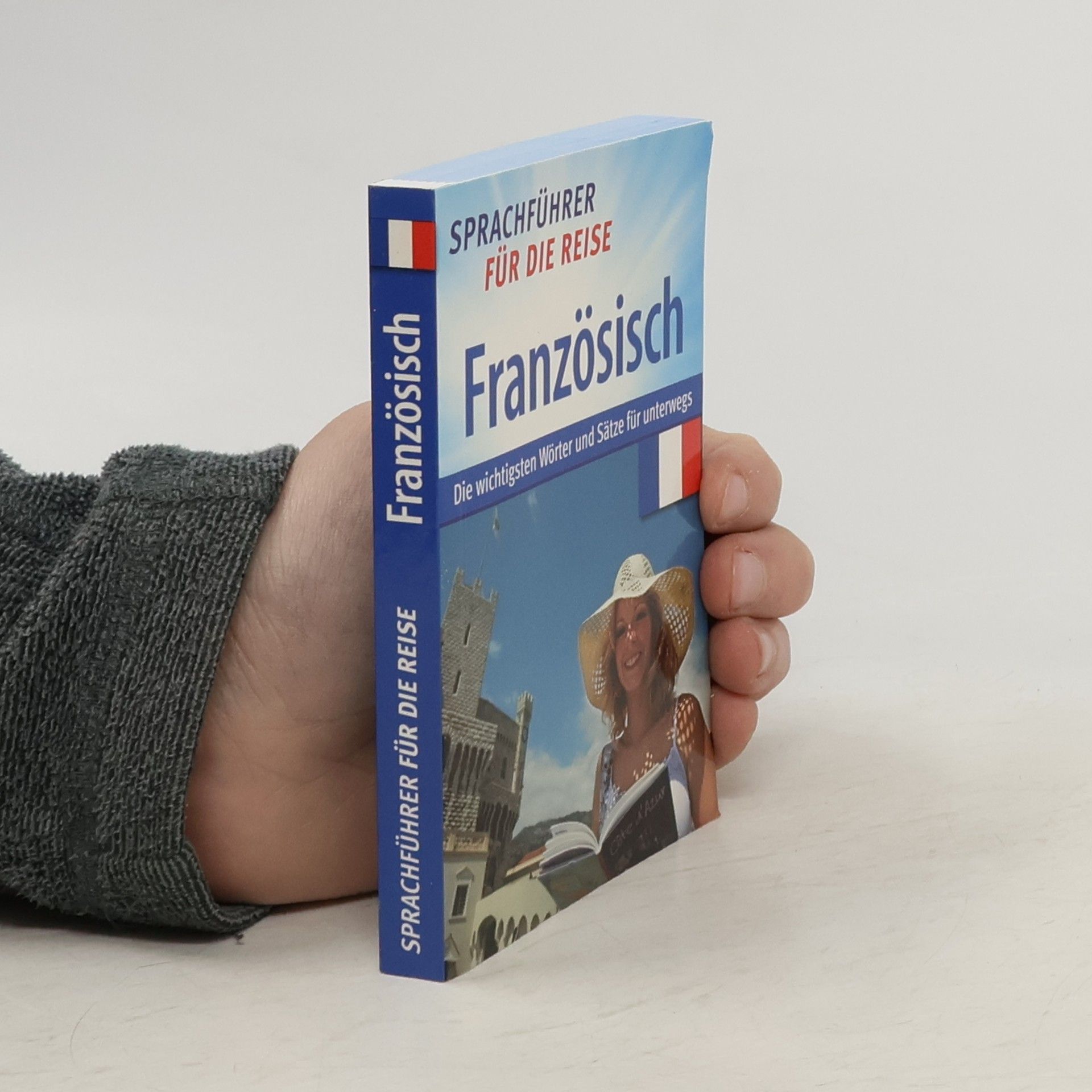 Auteurscollectief Französisch - Sprachführer für die Reise - Die wichtigsten Wörter und Sätze für unterwegs