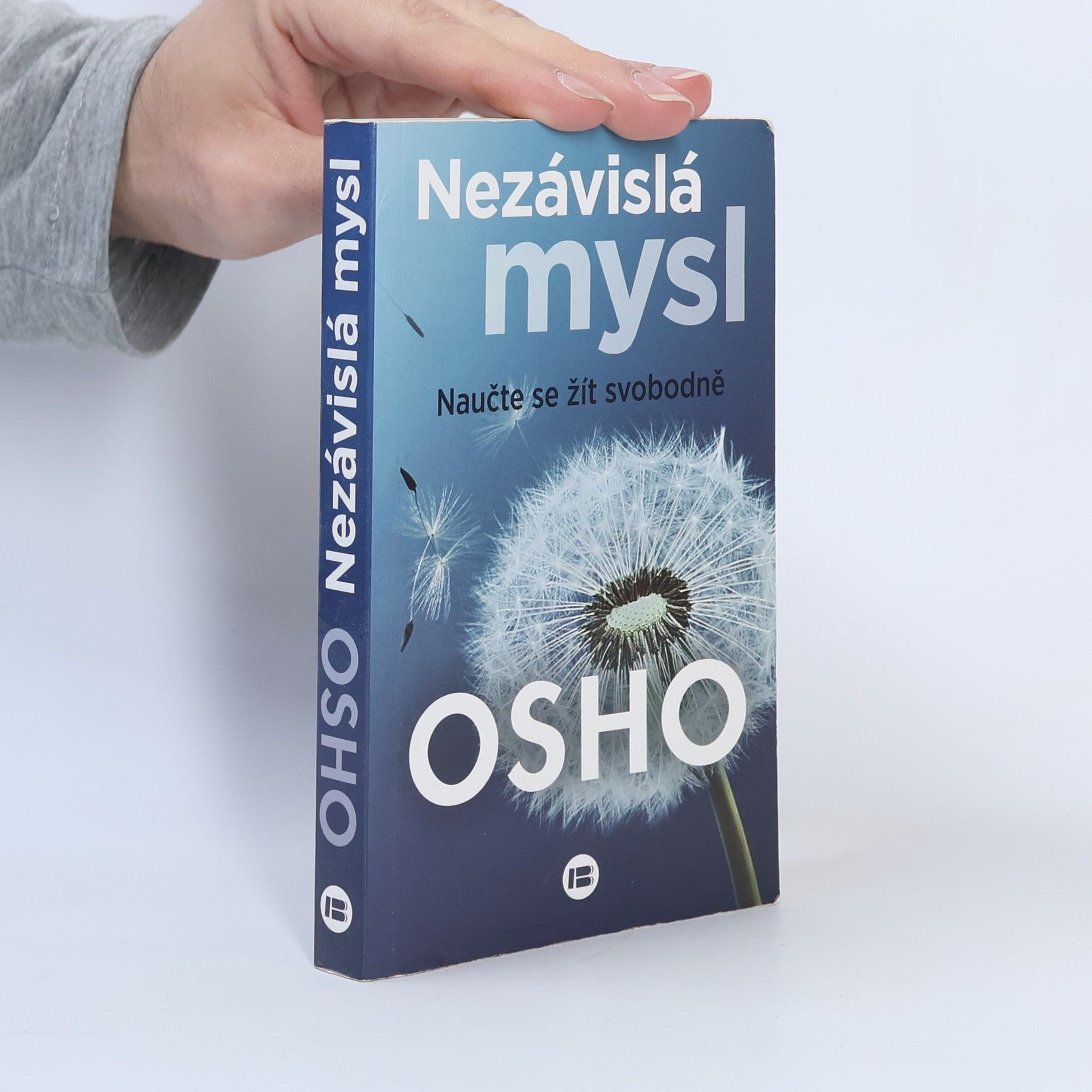 Ošó Nezávislá mysl. Naučte se žít svobodně