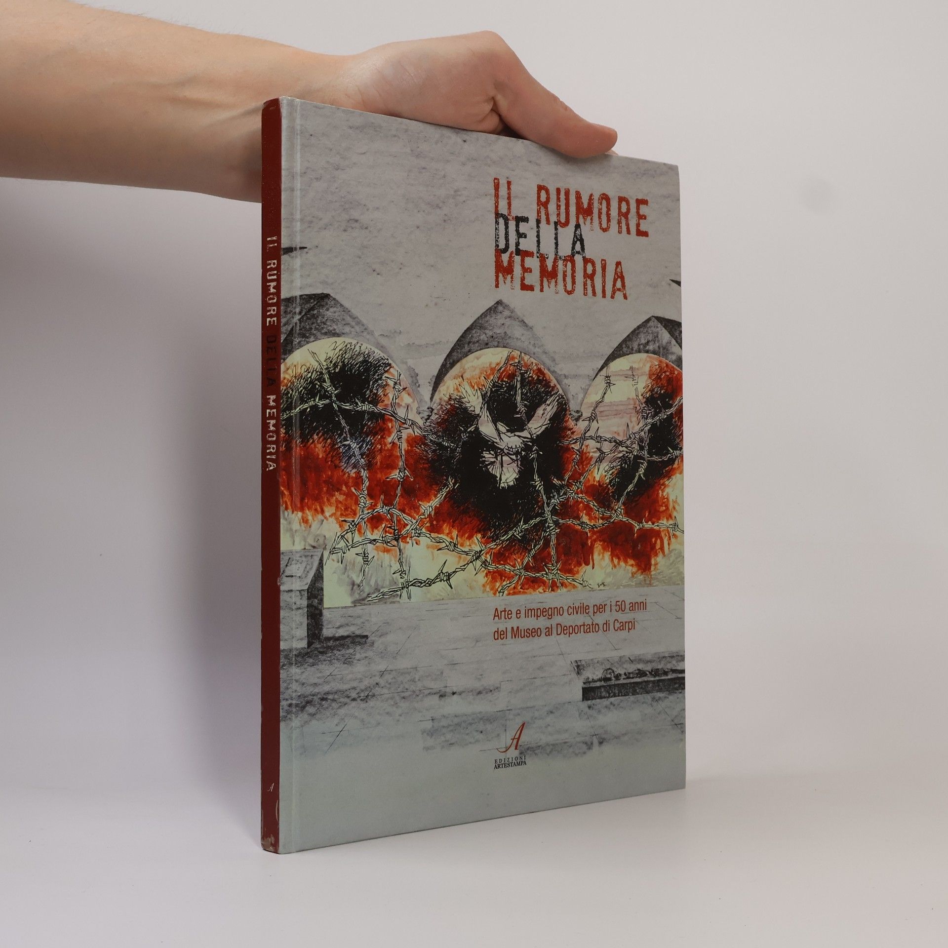 A. P. Fiorillo Il rumore della memoria. Arte e impegno civile per i 50 anni del Museo al Deportato di Carpi