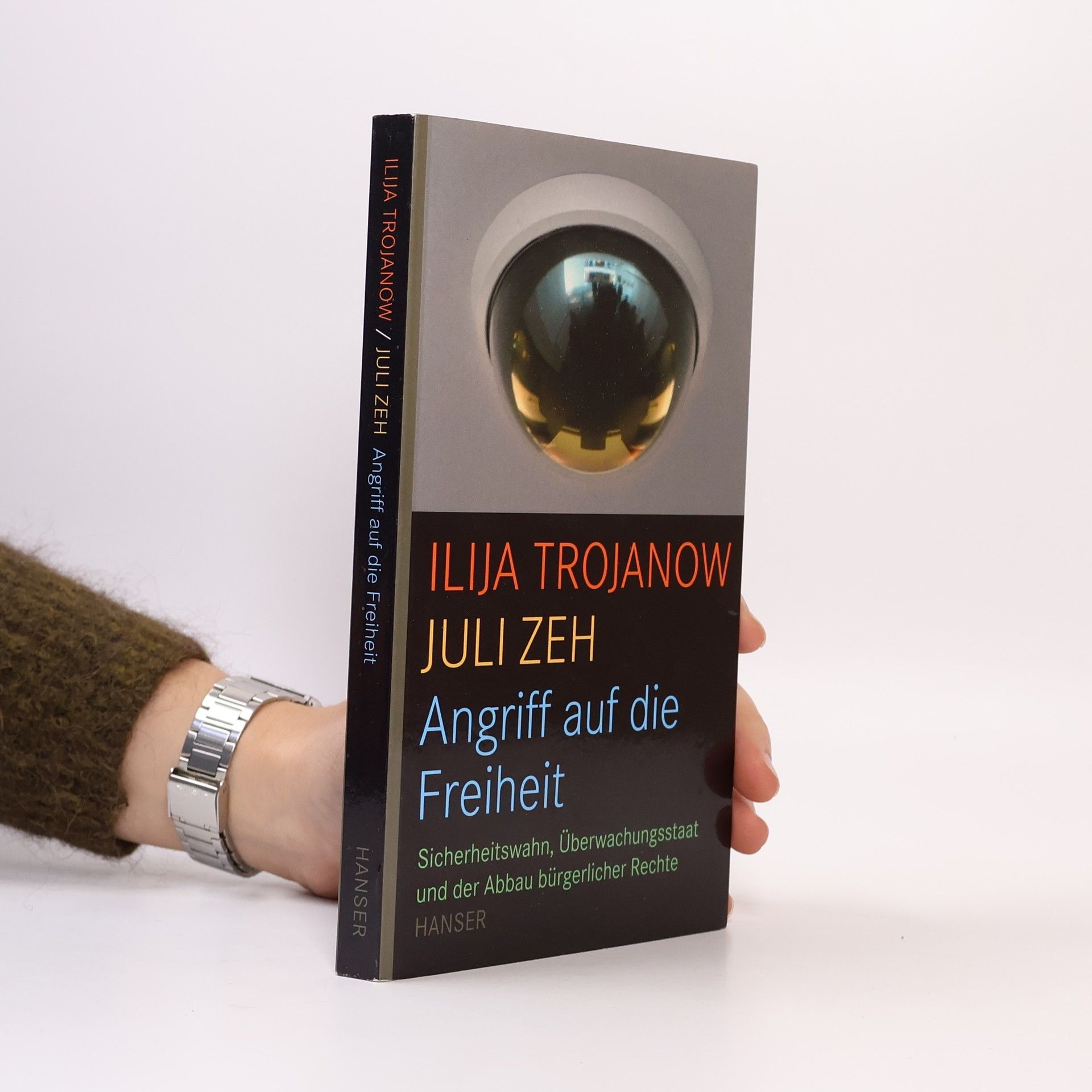 Ilija Trojanow Angriff auf die Freiheit