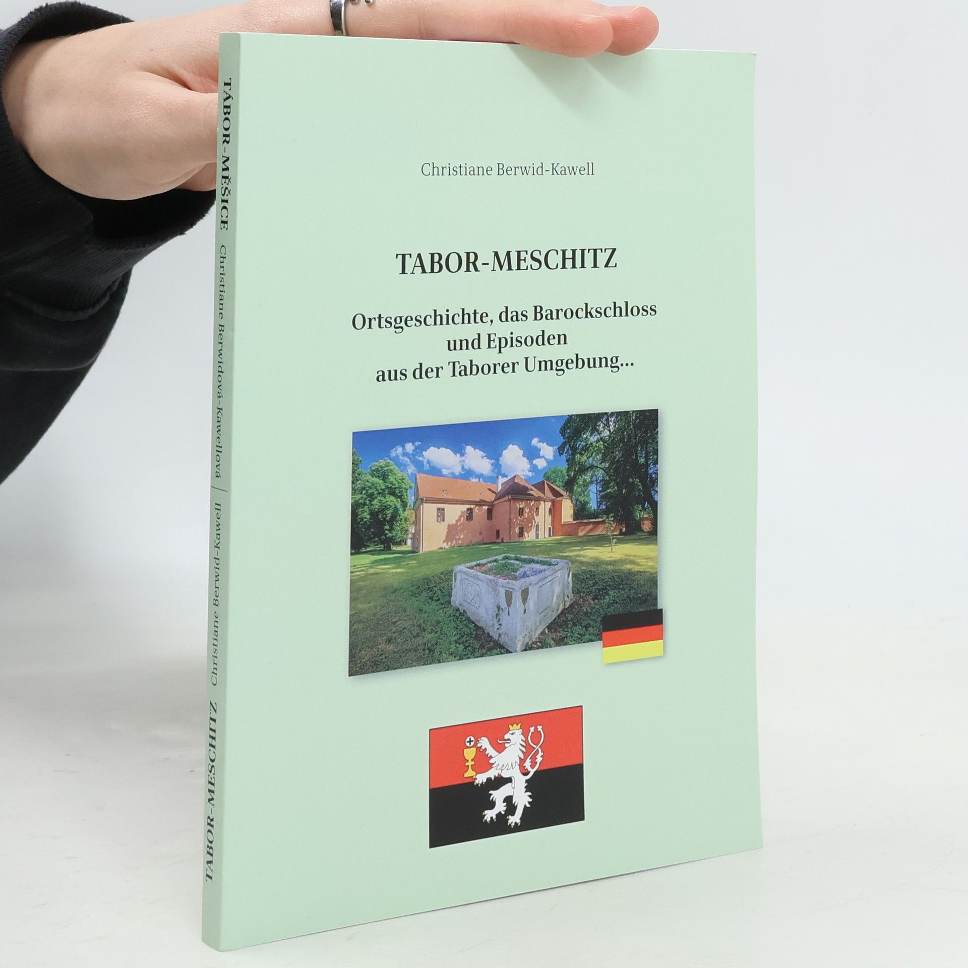 Christiane Berwid-Kawell Tabor-Meschitz. Ortsgeschichte, das Barockschloss und Episoden aus der Taborer Umgebung...