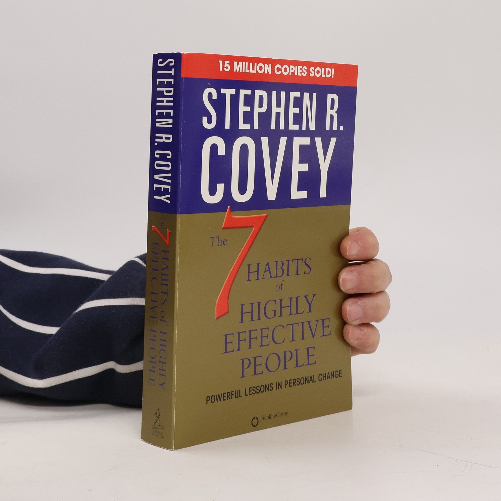 Stephen R. Covey The 7 habits of highly effective people. Powerful lessons in personal change