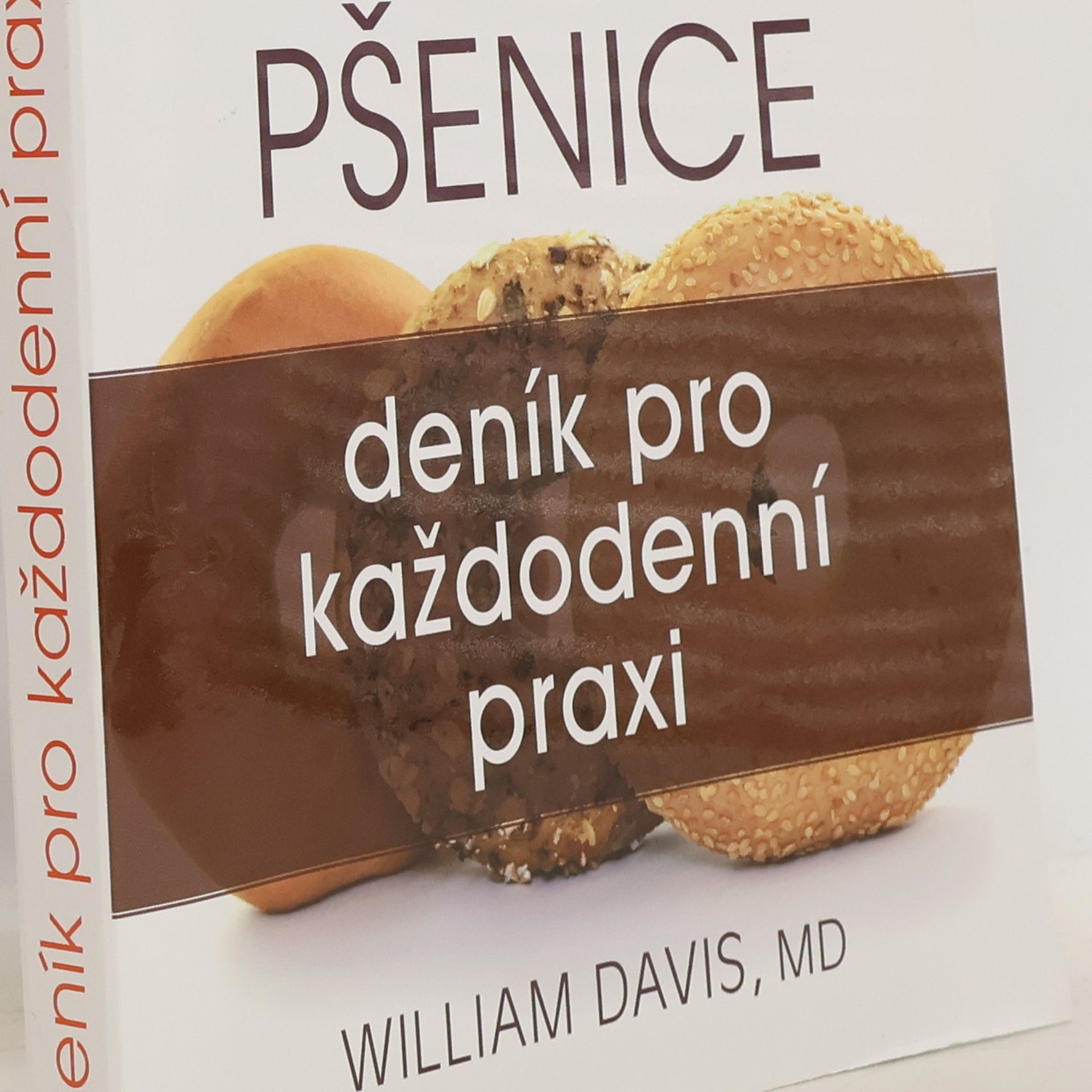 William Davis Život bez pšenice: Deník pro každodenní praxi