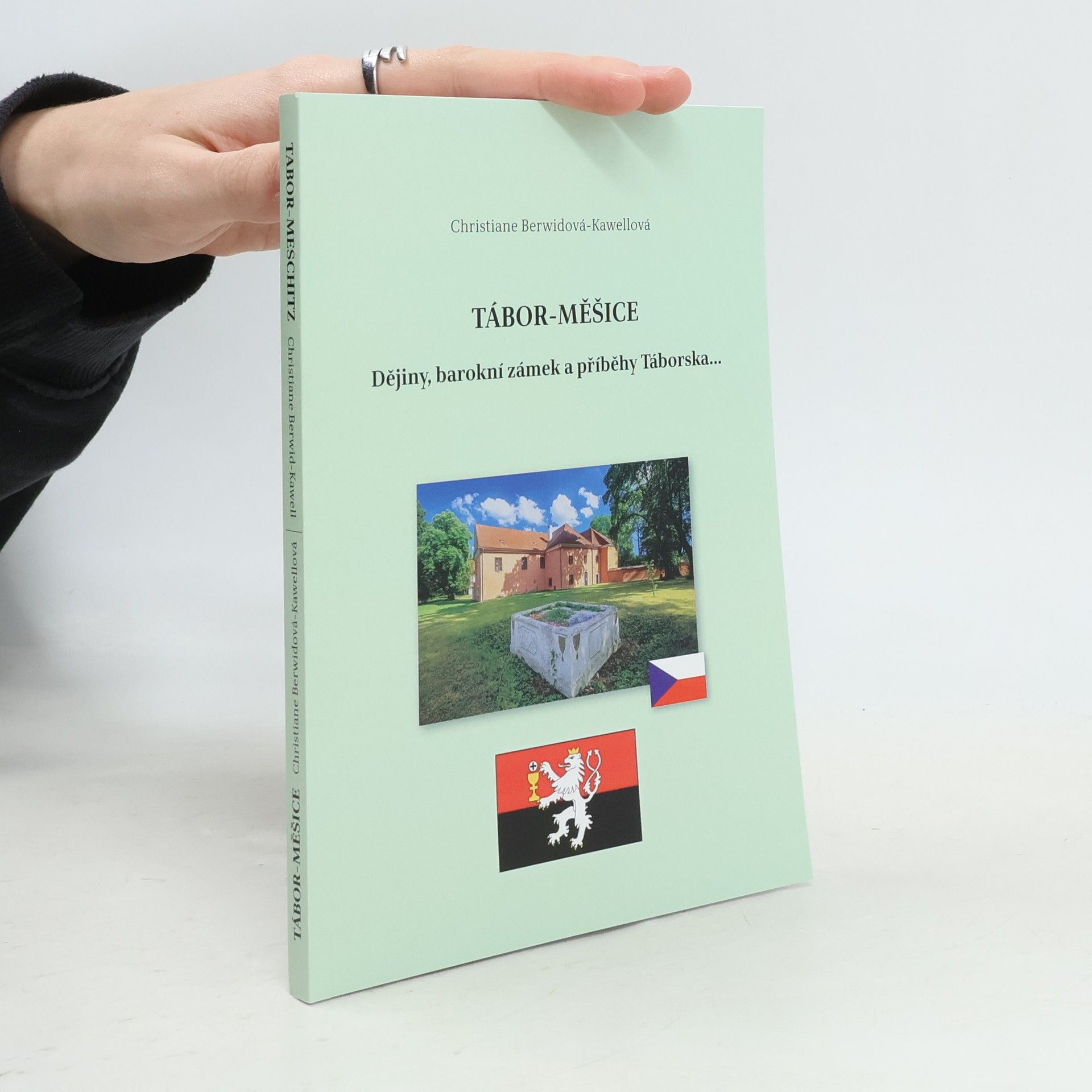 Christiane Berwidová-Kawellová Tábor-Měšice. Dějiny, barokní zámek a příběhy