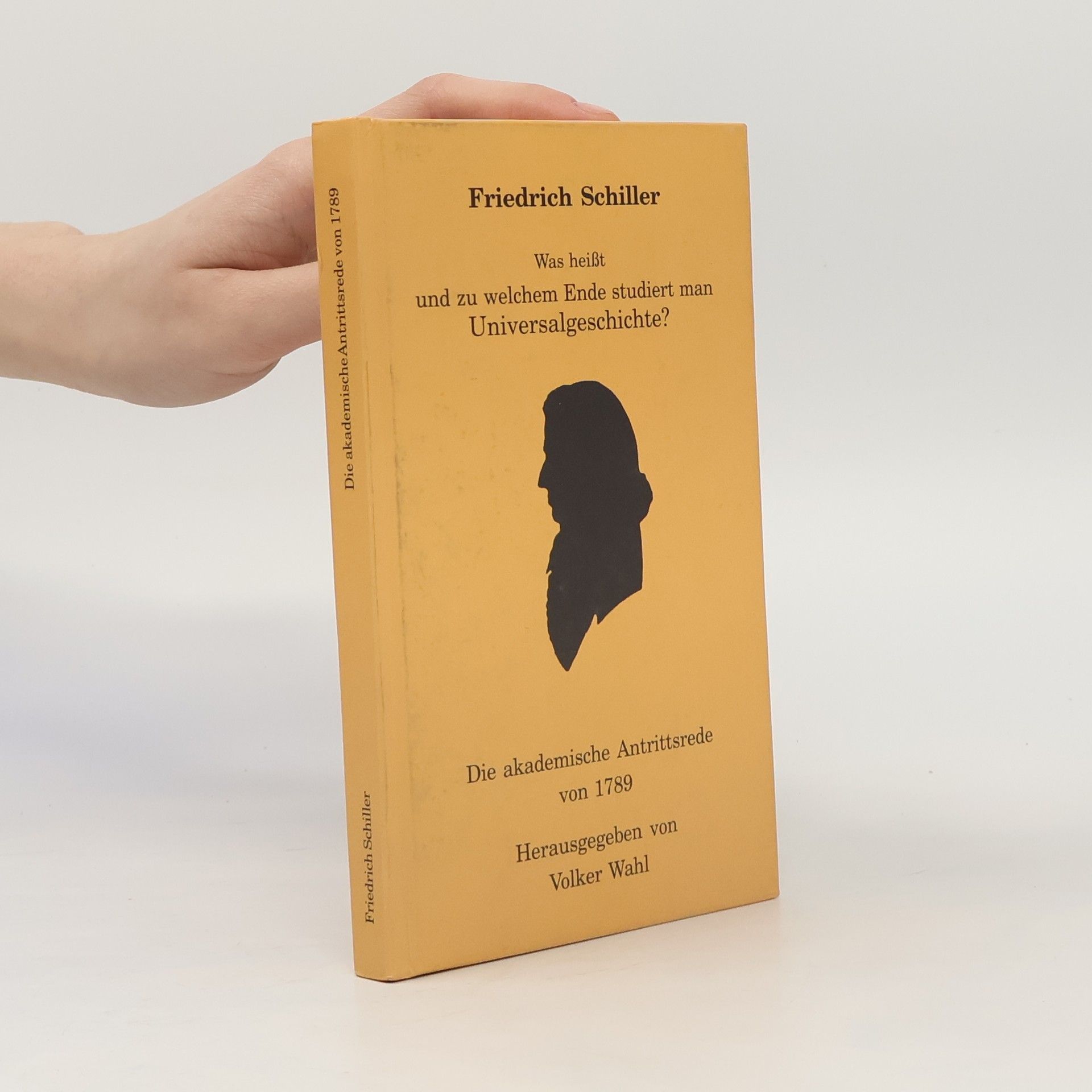 Friedrich Schiller Was heisst und zu welchem Ende studiert man Universalgeschichte?