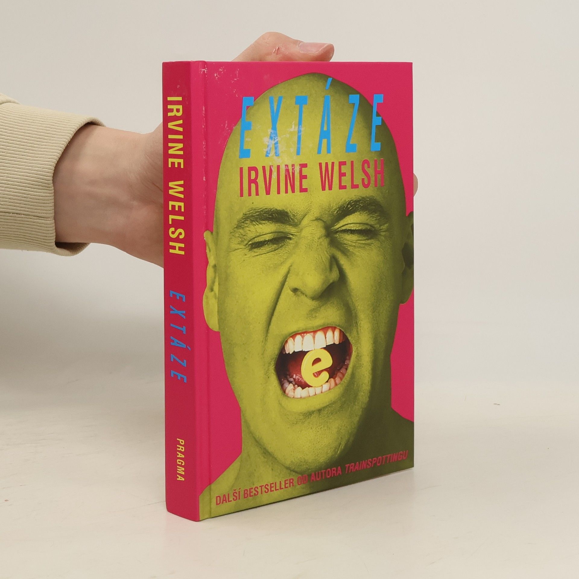 Irvine Welsh Extáze: Tři povídky o chemické lásce