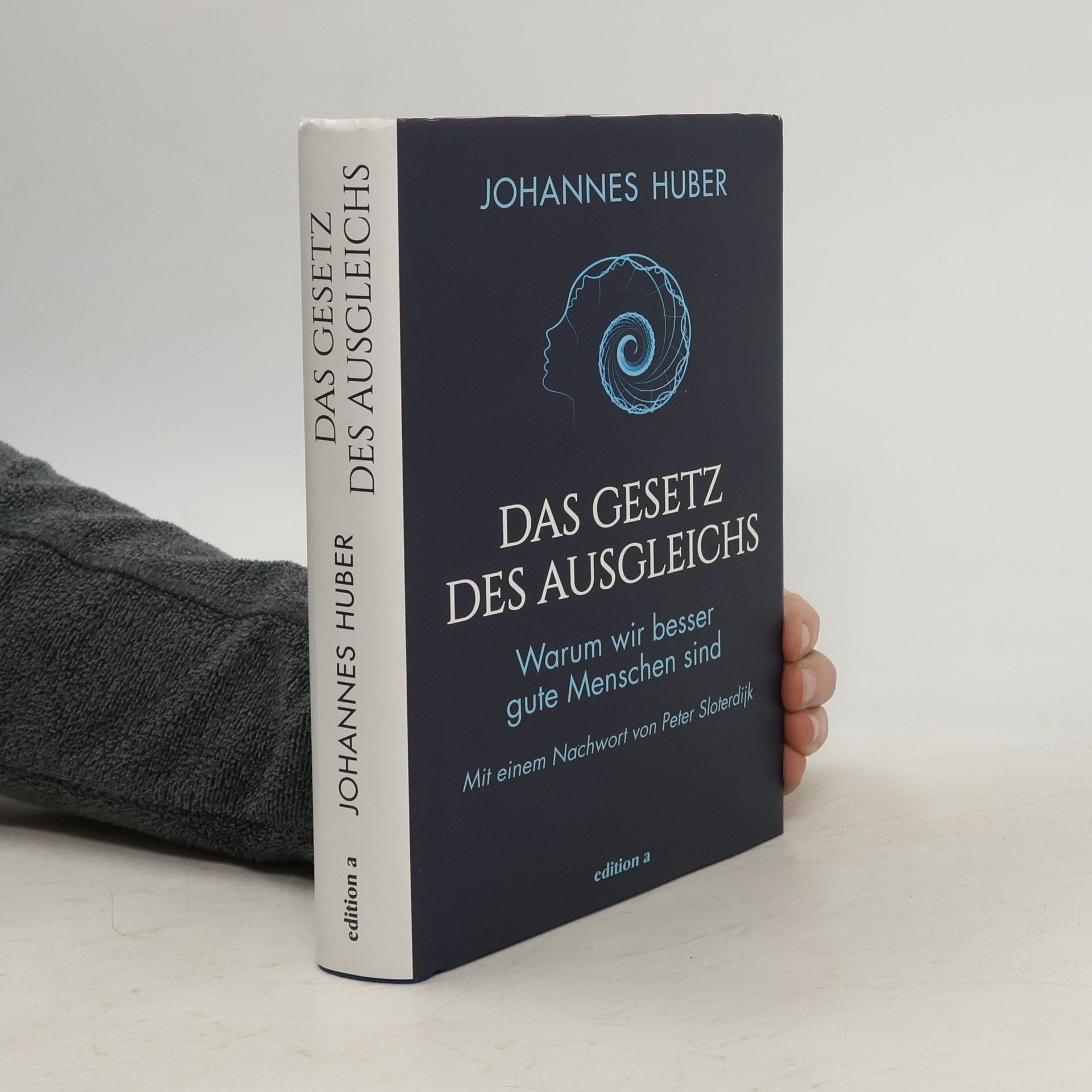 Johannes Huber Das Gesetz des Ausgleichs. Warum wir besser gute Menschen sind