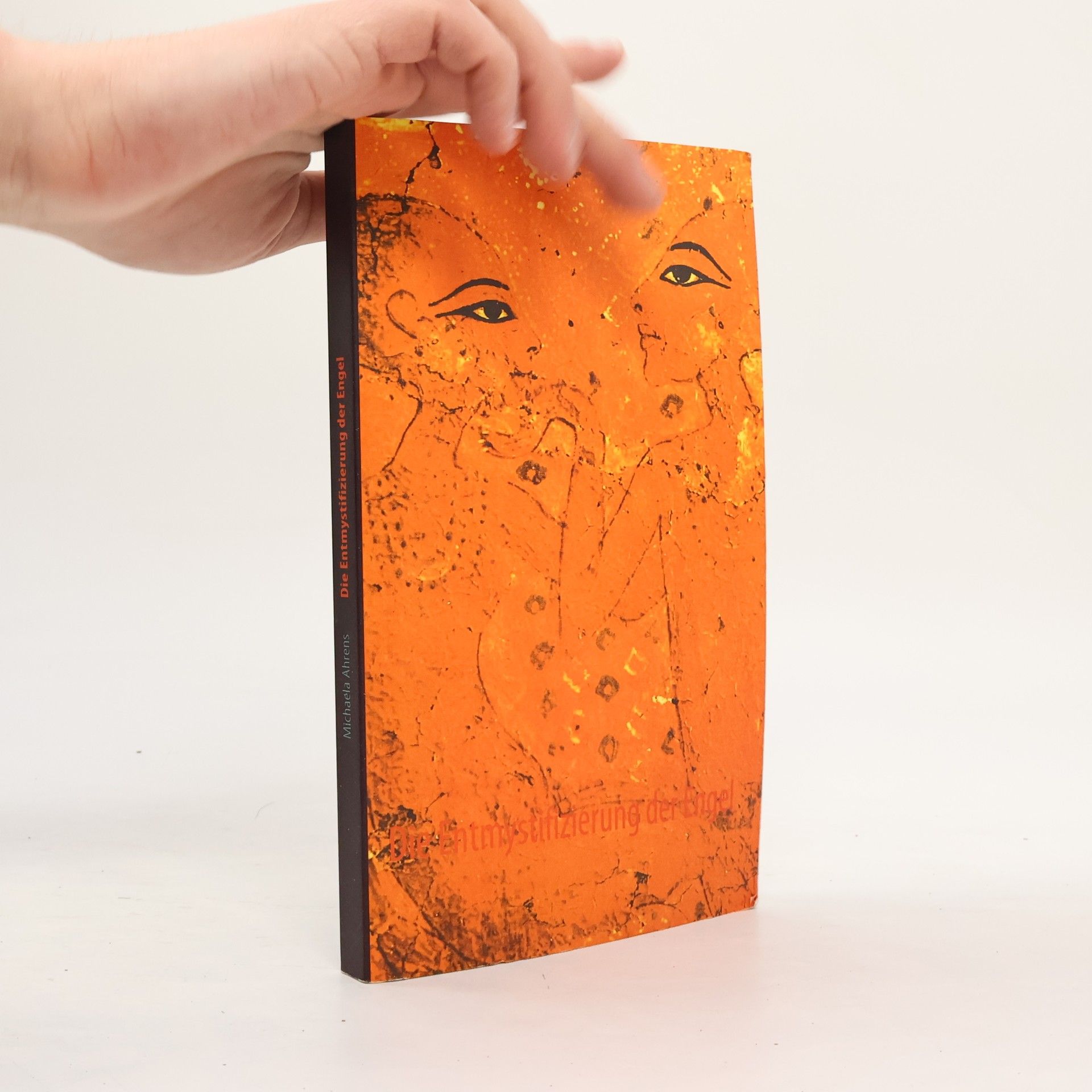 Michaela Ahrens Die Entmystifizierung der Engel