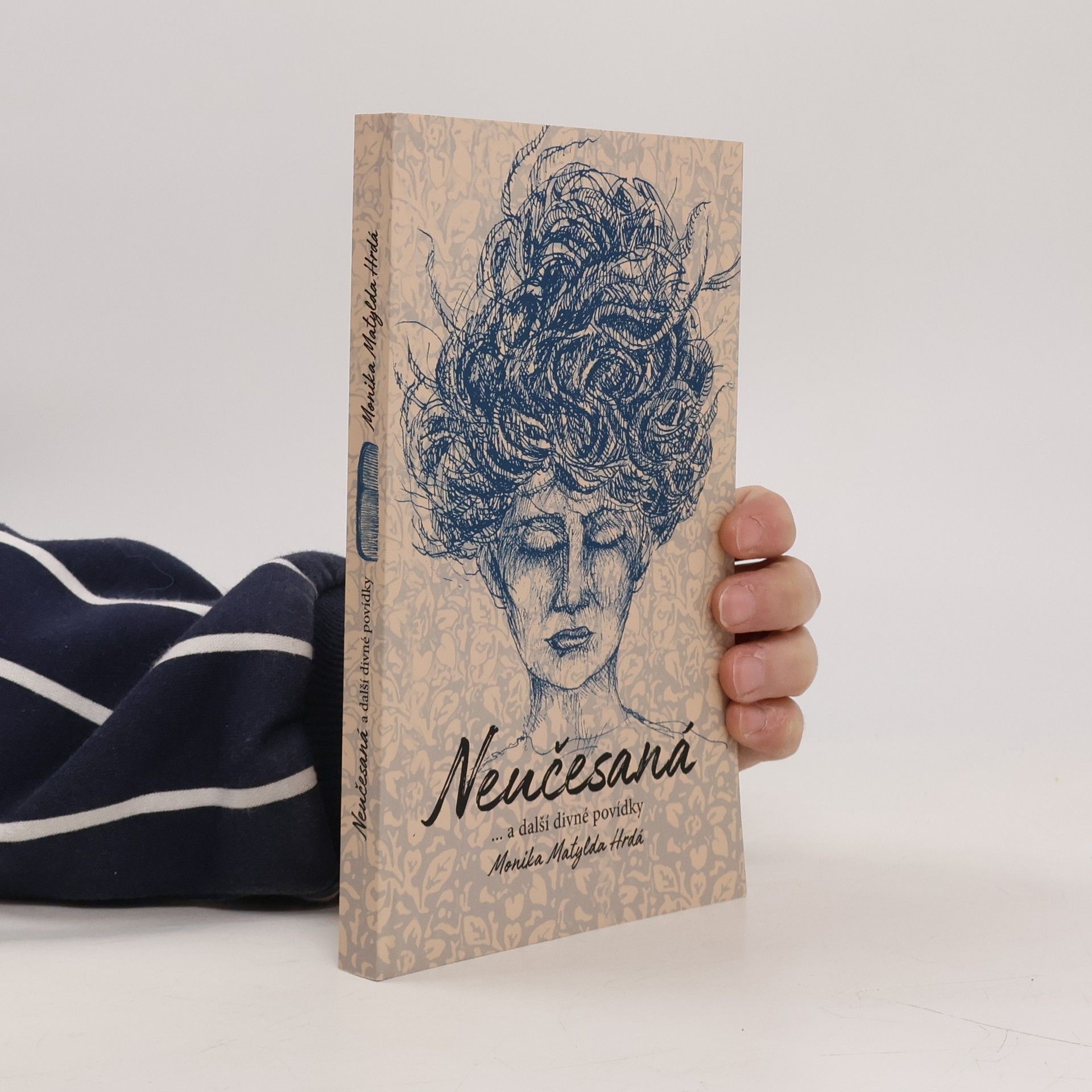 Matylda Monika Hrdá Neučesaná : ... a další divné povídky