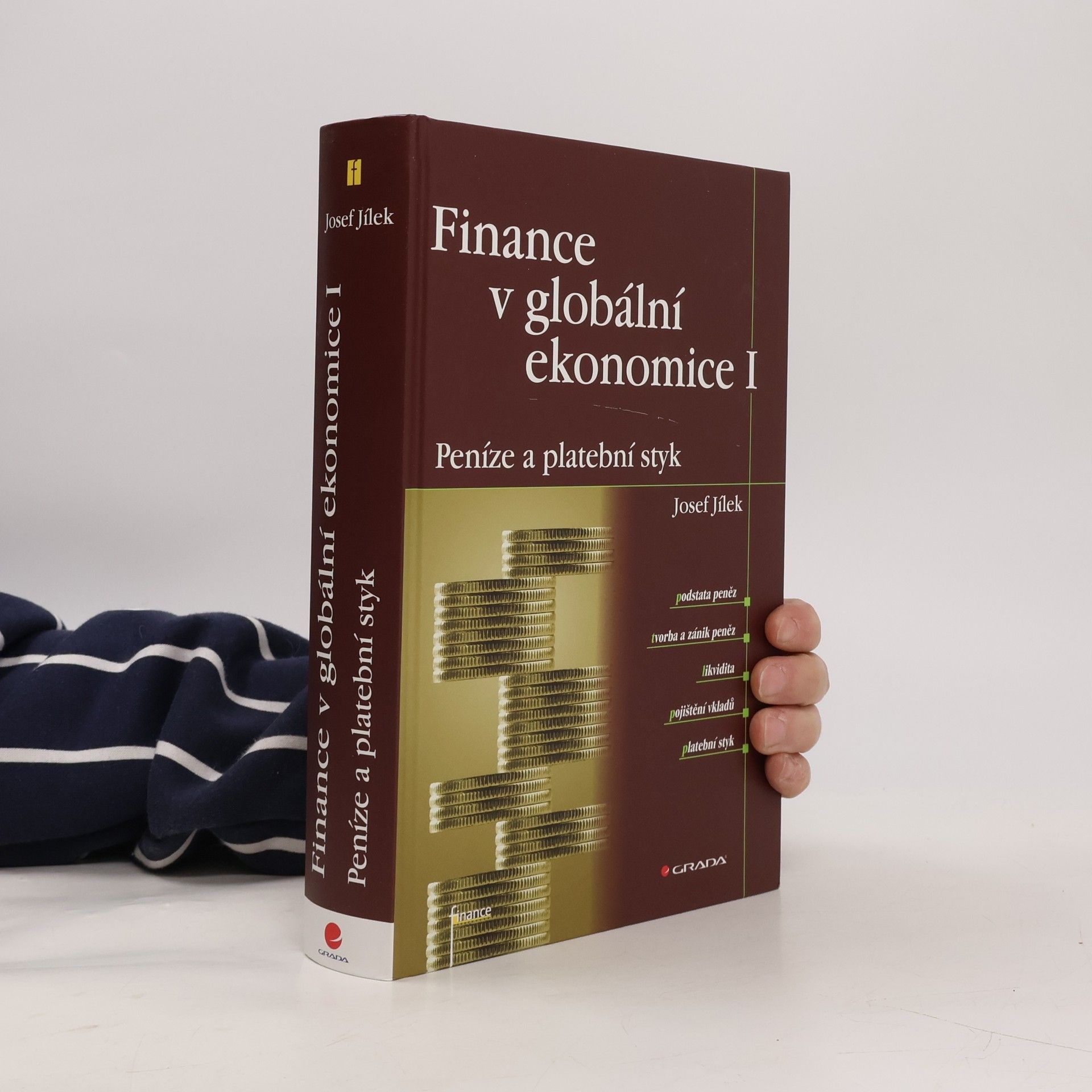 Josef Jílek Finance v globální ekonomice I: Peníze a platební styk