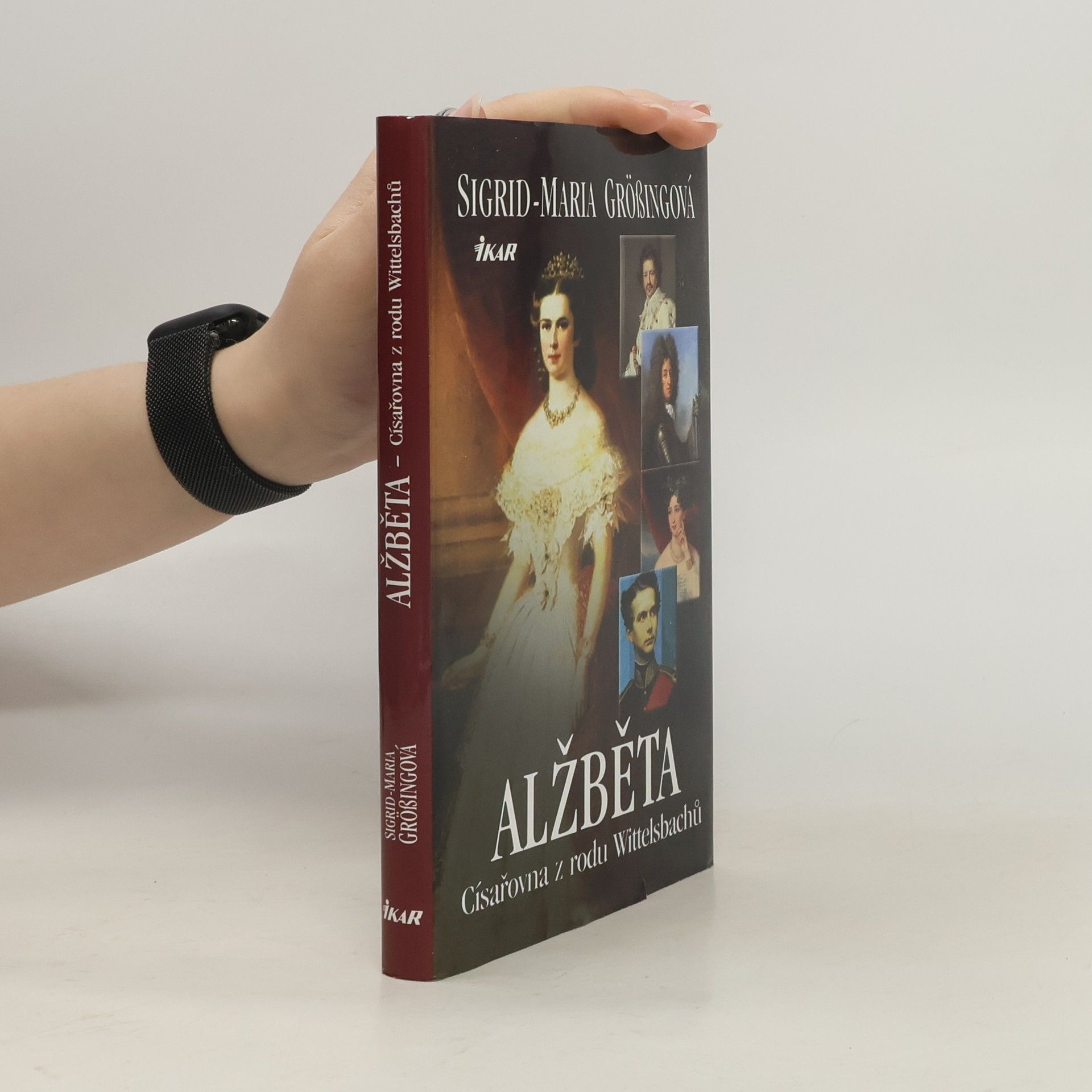 Sigrid Größing Alžběta: císařovna z rodu Wittelsbachů