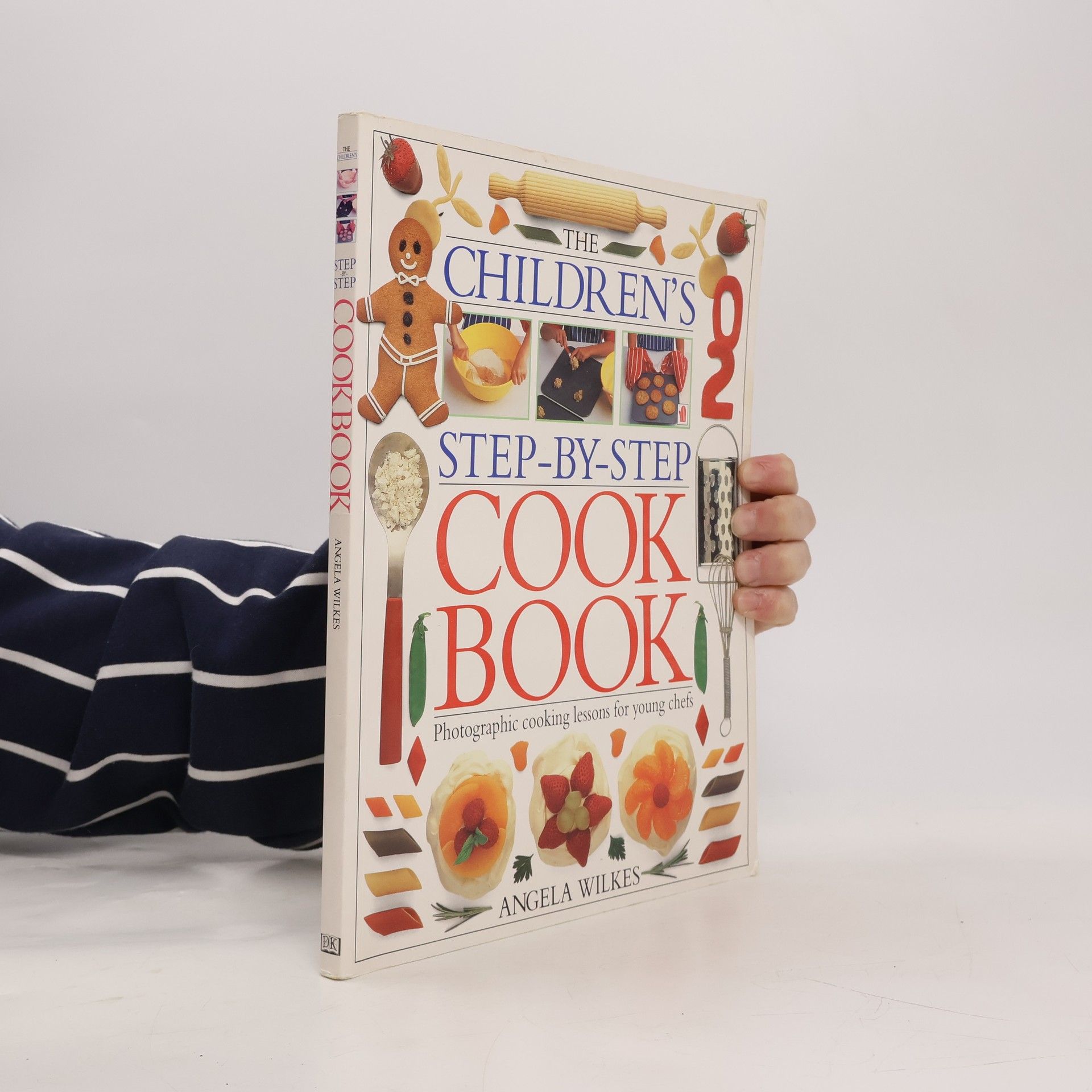Angela Wilkes The Children's Step-By-Step Cookbook