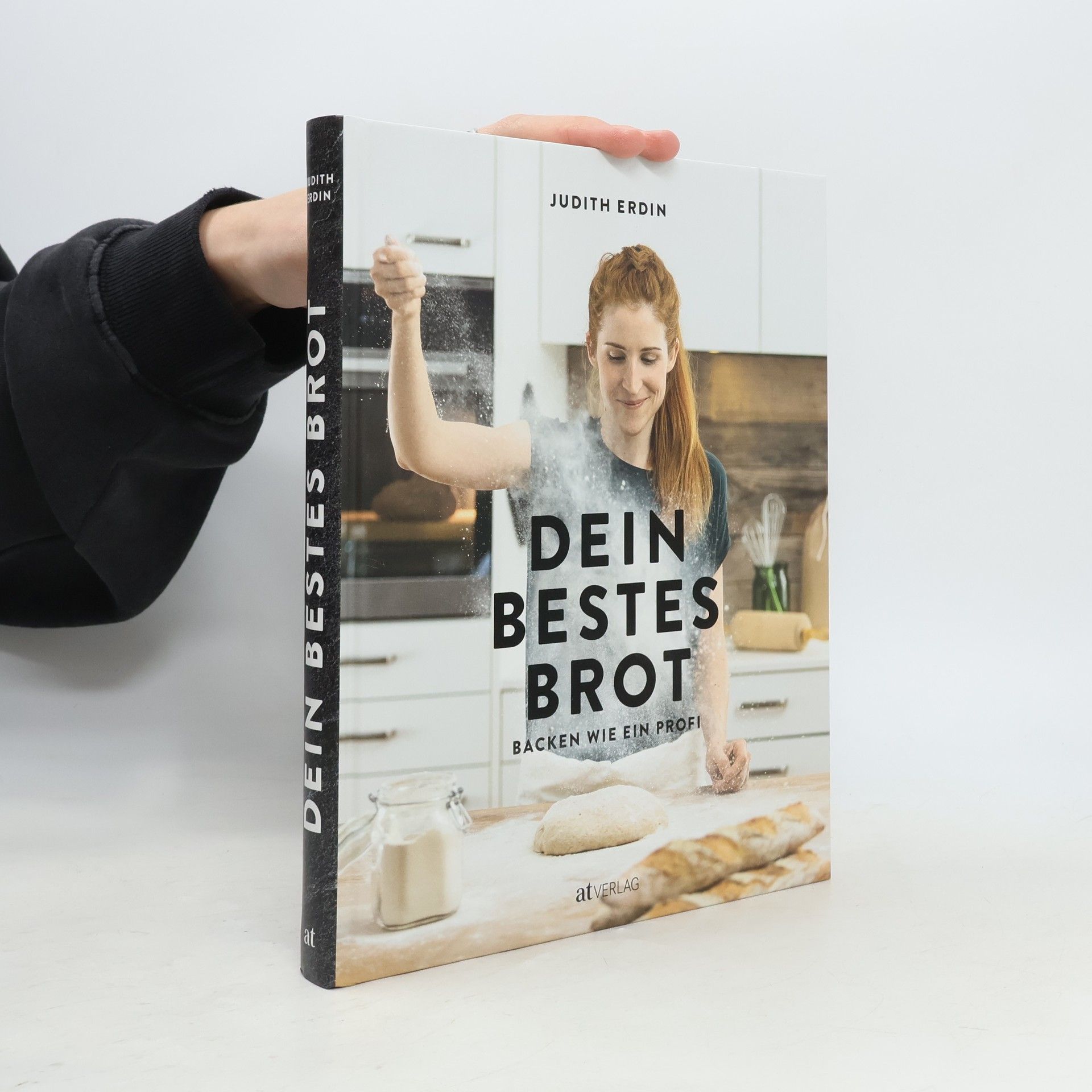 Judith Erdin Dein bestes Brot : Backen wie ein Profi