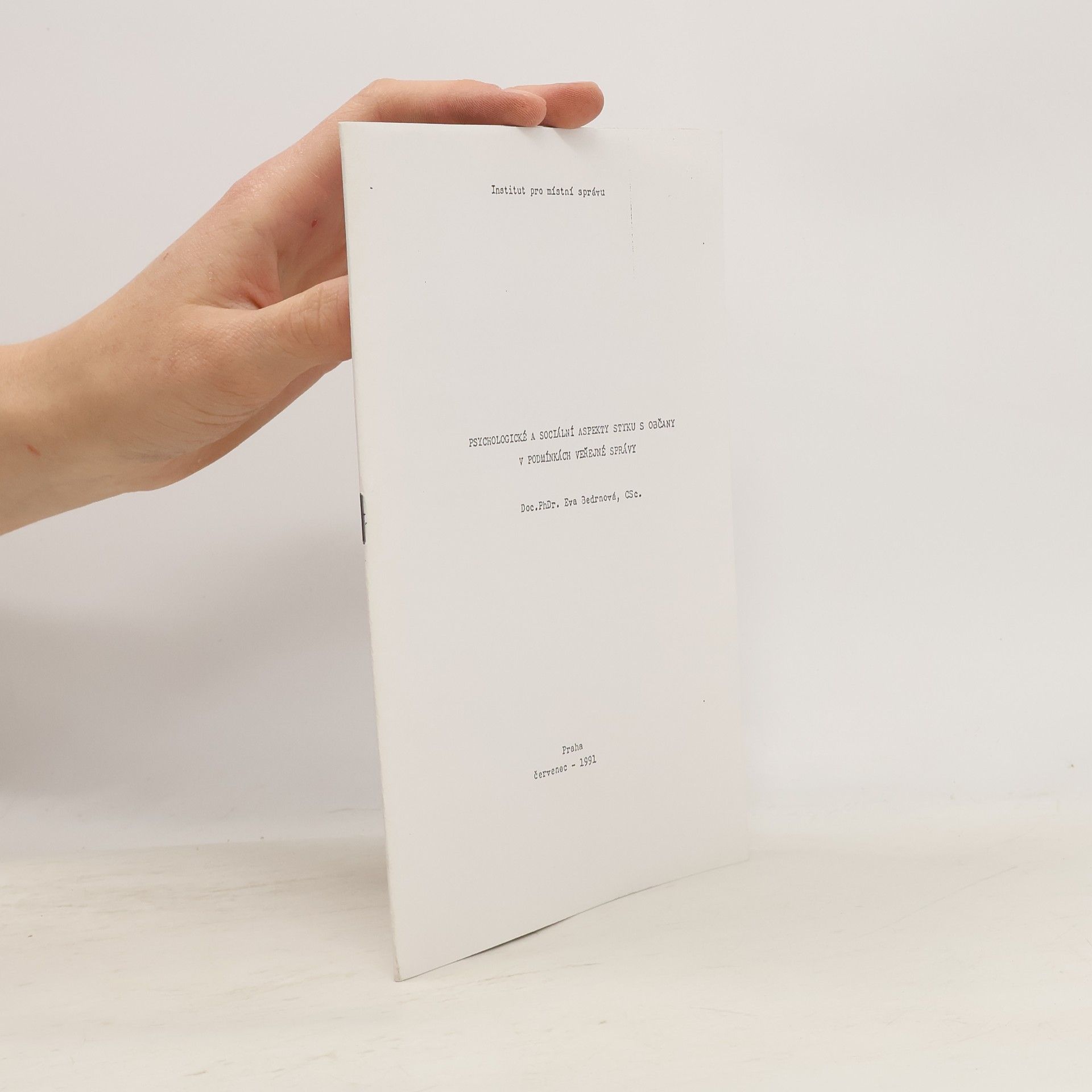 Eva Bedrnová Psychologické a sociální aspekty styku s občany v podmínkách veřejné správy