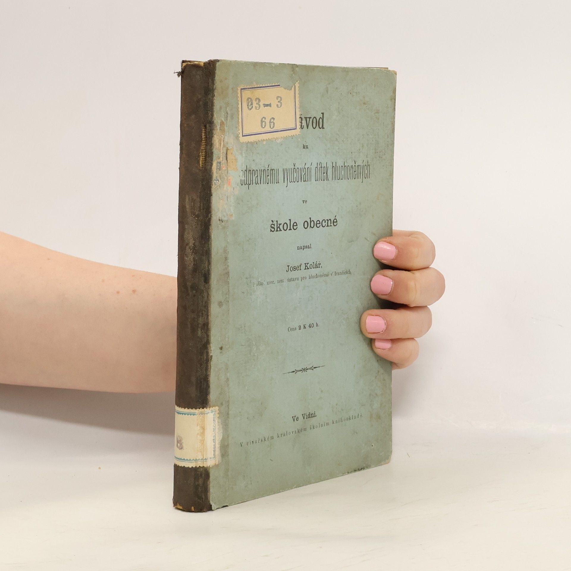 Josef Kolář Návod ku předpravnému vyučování dítek hluchoněmých ve škole obecné