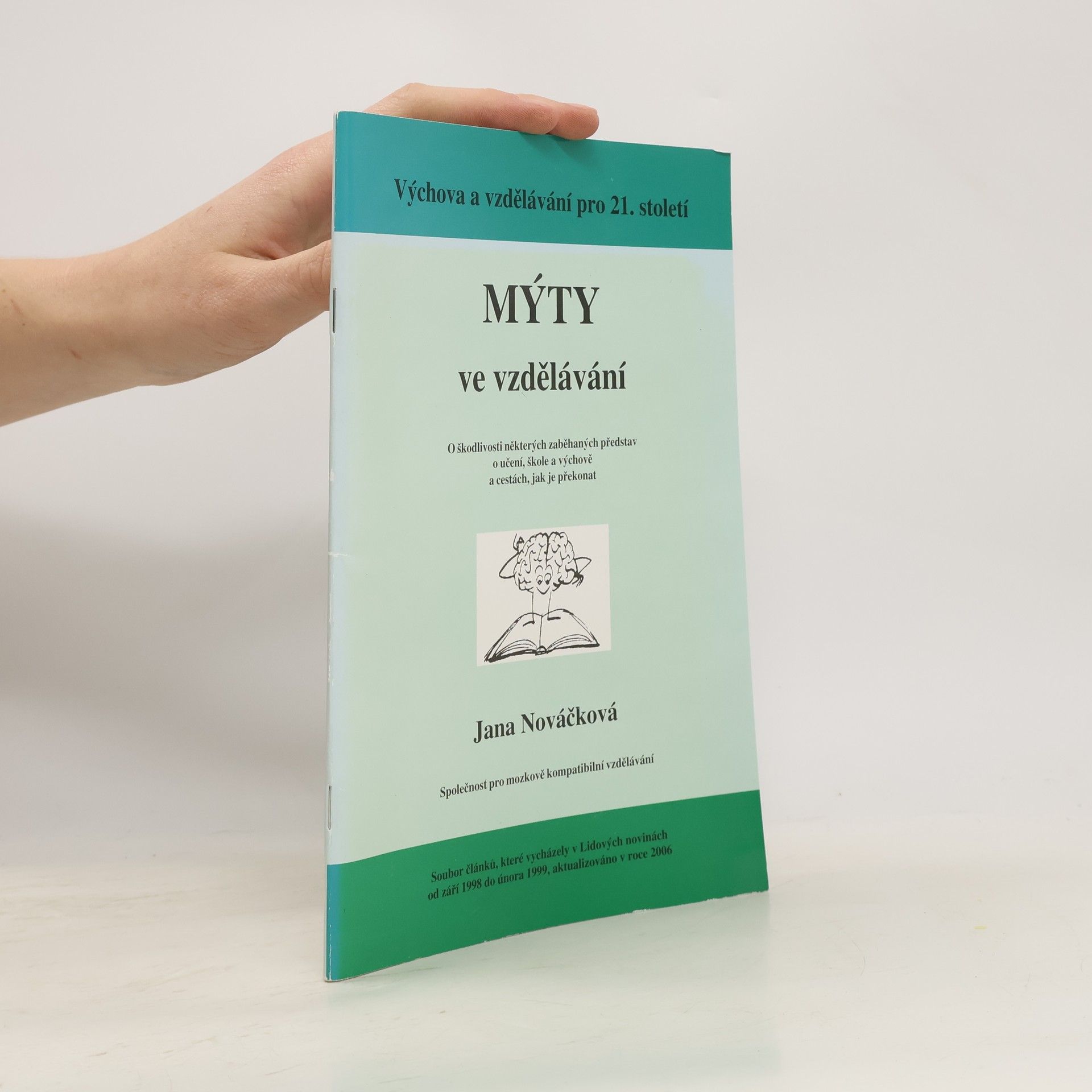 Jana Nováčková Mýty ve vzdělávání. Výchova a vzdělávání pro 21. století