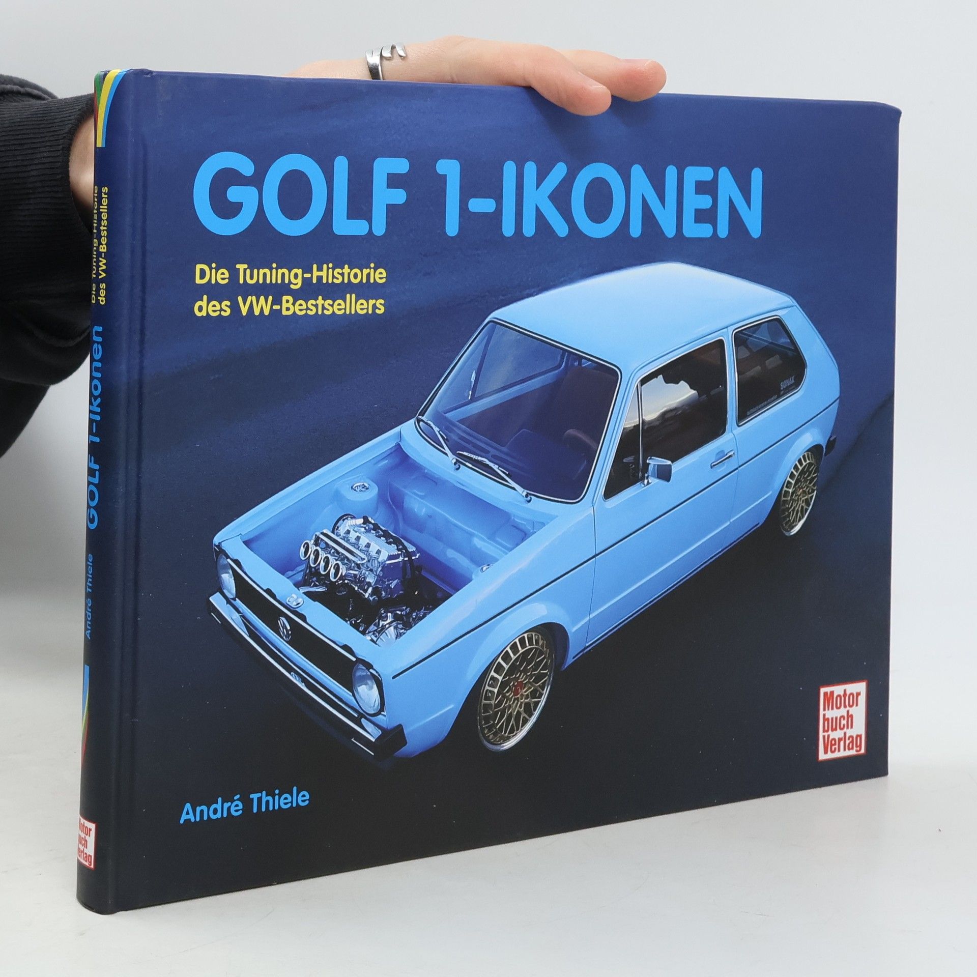 André Thiele Golf 1-Ikonen. Die Tuning-Historie des VW-Bestsellers
