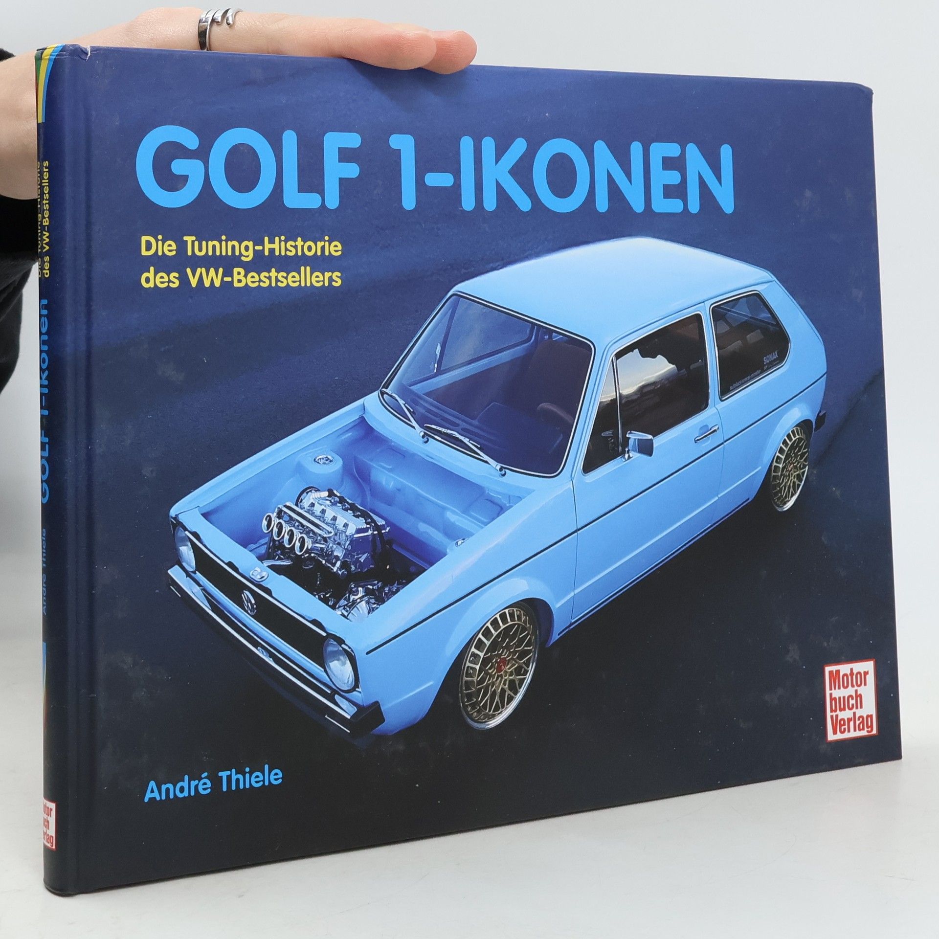 André Thiele Golf 1-Ikonen. Die Tuning-Historie des VW-Bestsellers