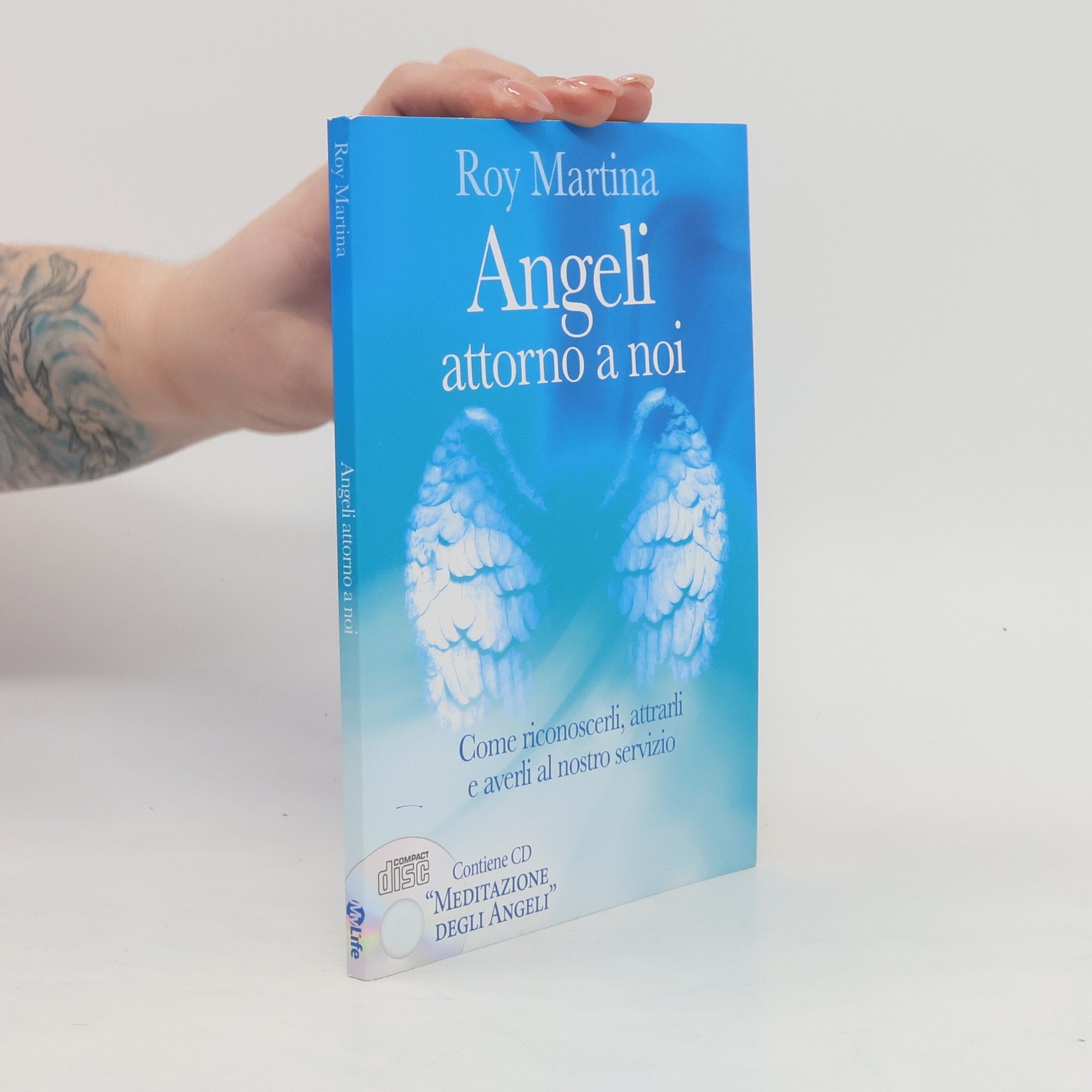 Angeli attorno a noi. Come riconoscerli, attrarli e averli al nostro servizio. Con CD Audio