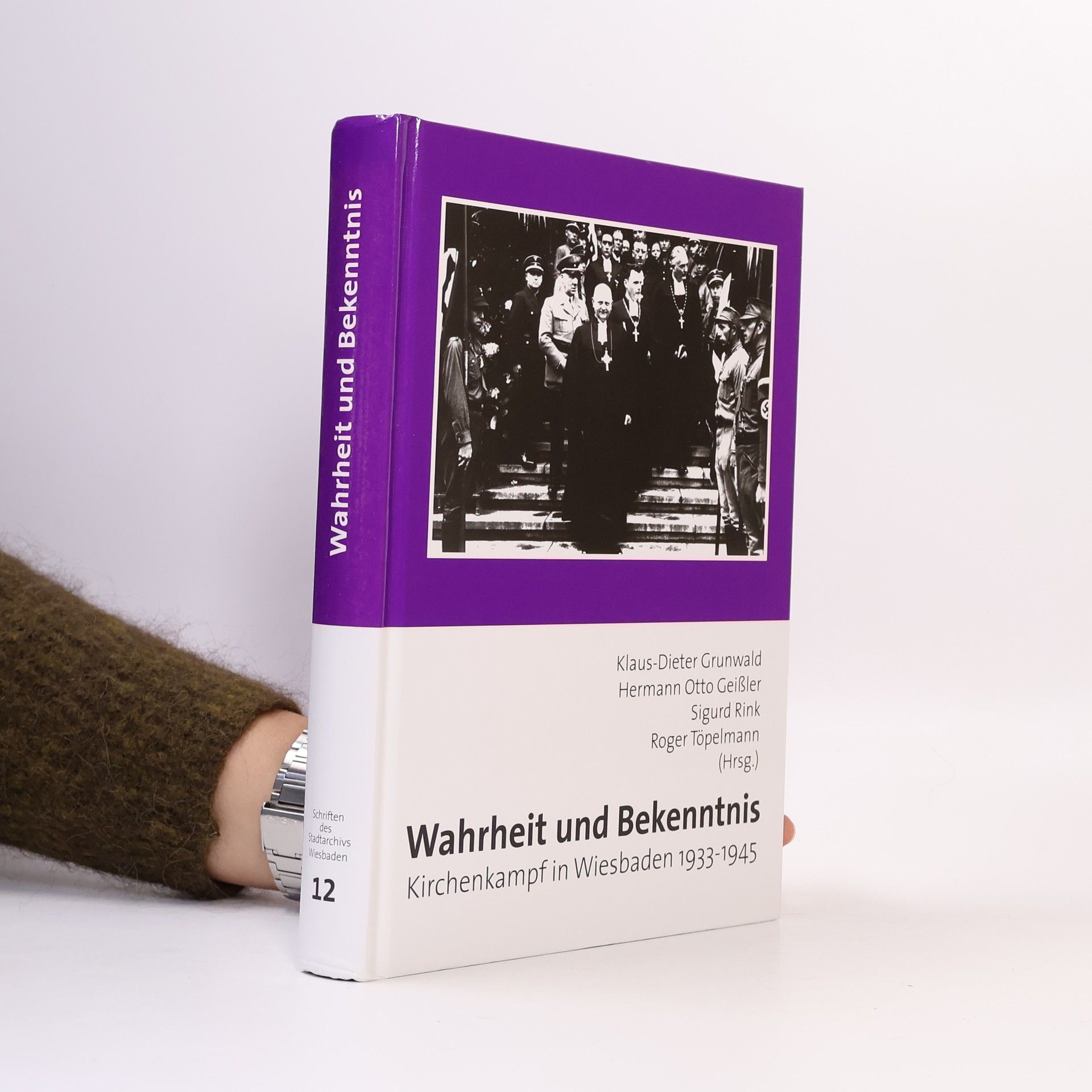 Klaus Dieter Grunwald Schriften des Stadtarchivs Wiesbaden - 12: Wahrheit und Bekenntnis