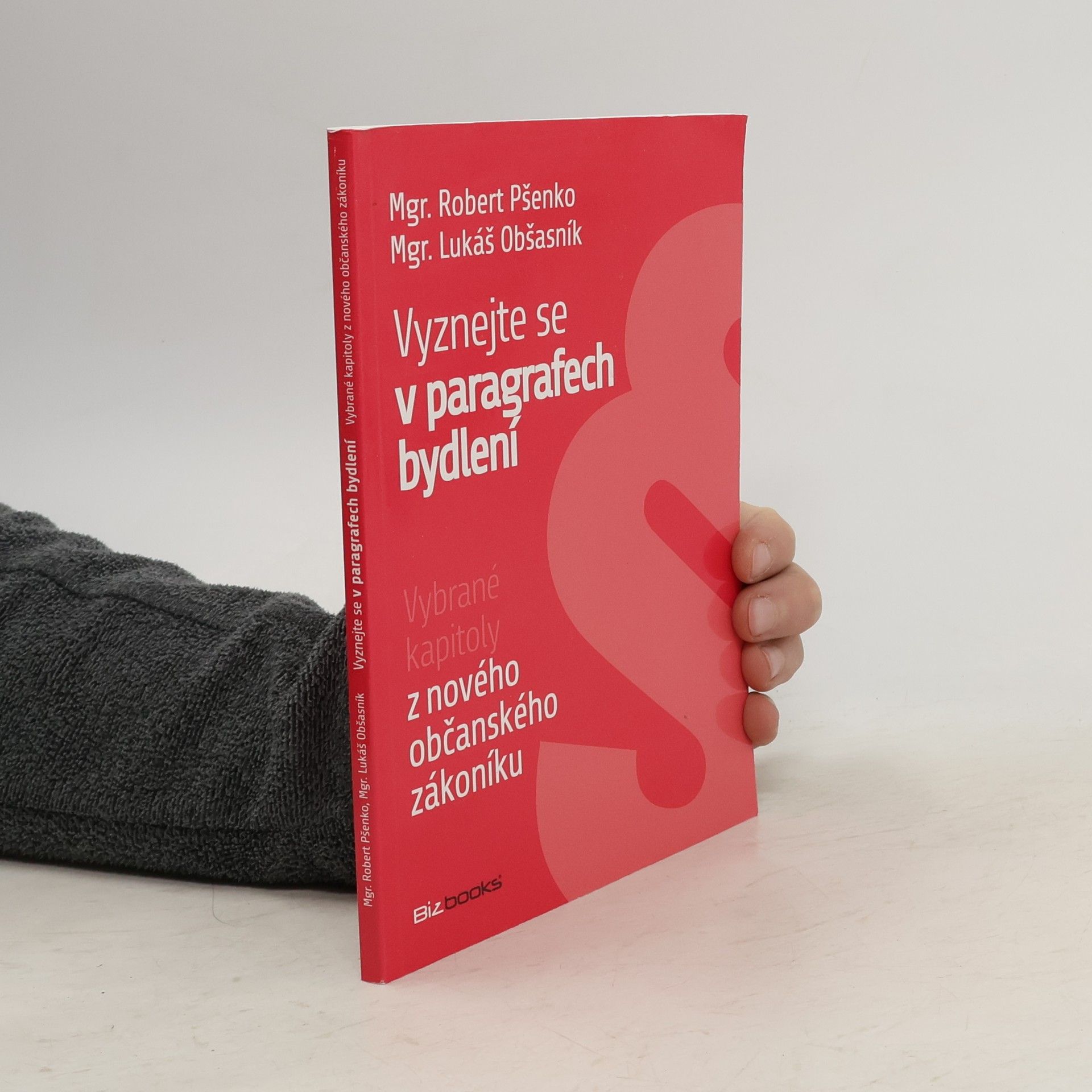 Robert Pšenko Vyznejte se v paragrafech bydlení : vybrané kapitoly z nového občanského zákoníku