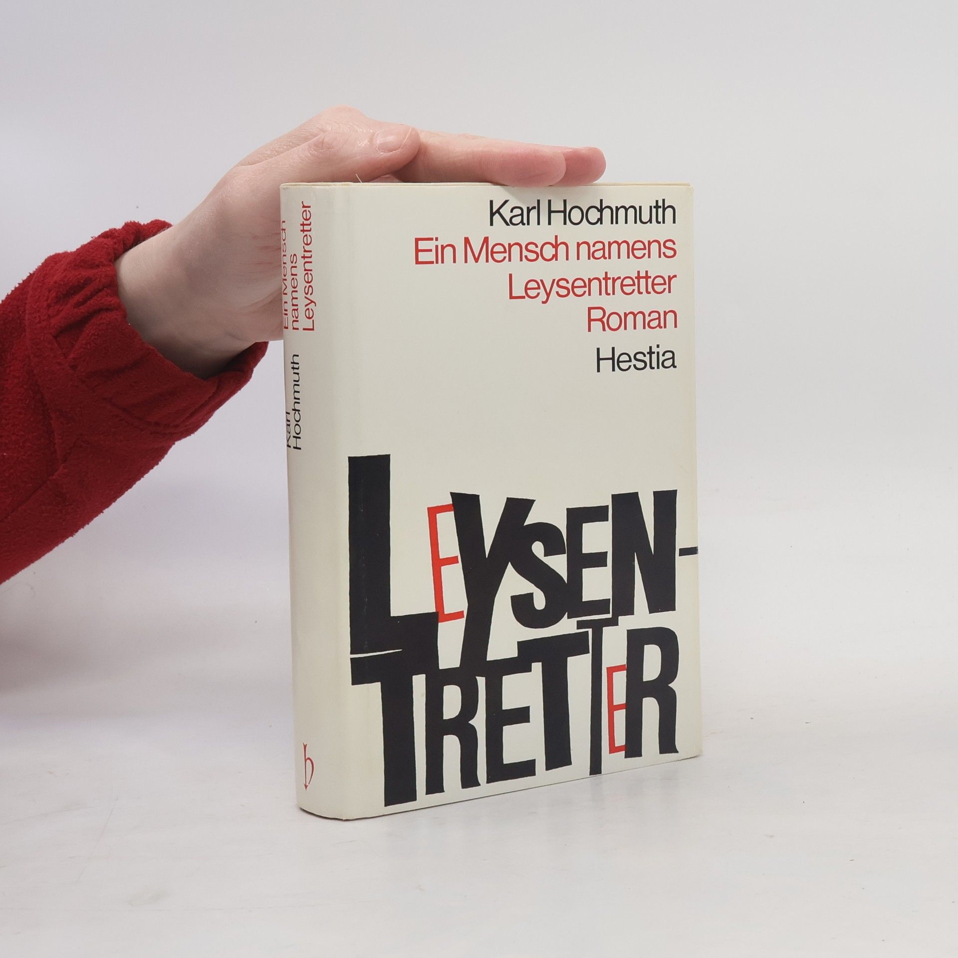 Karl Hochmuth Ein Mensch namens Leysentretter