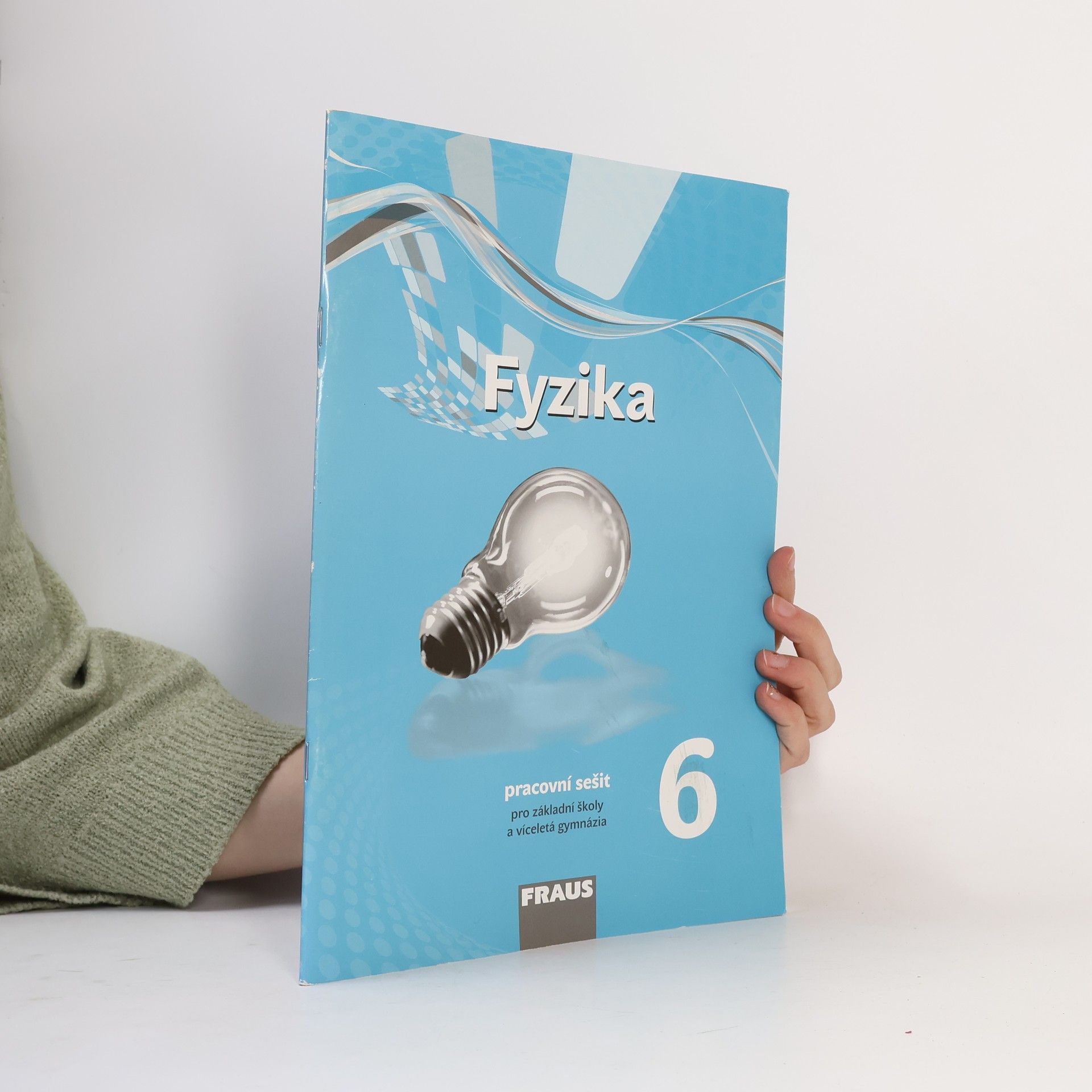 Fyzika 6 – nová generace - Pracovní sešit pro základní školy a víceletá gymnázia